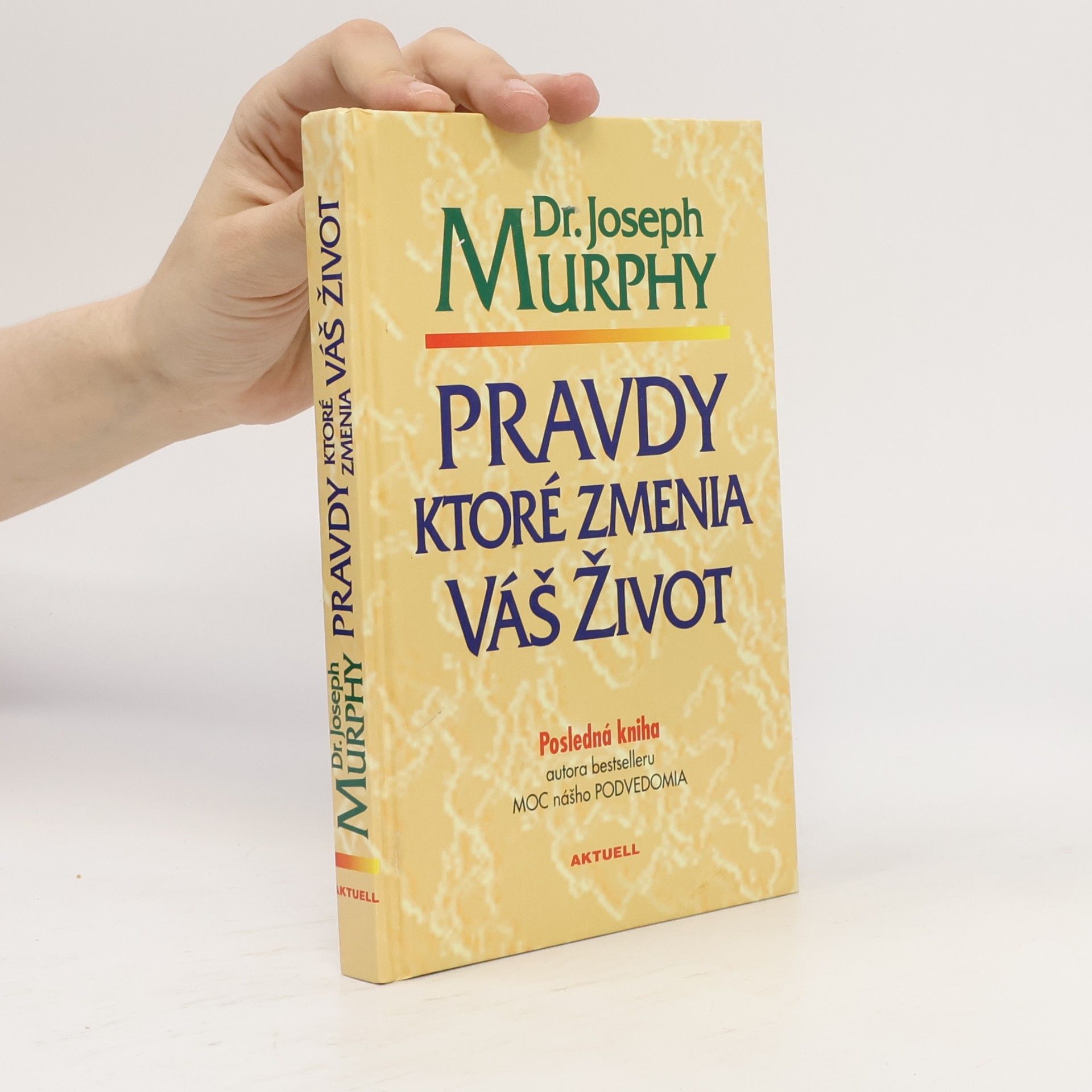 Joseph Murphy Pravdy ktoré zmenia Váš život