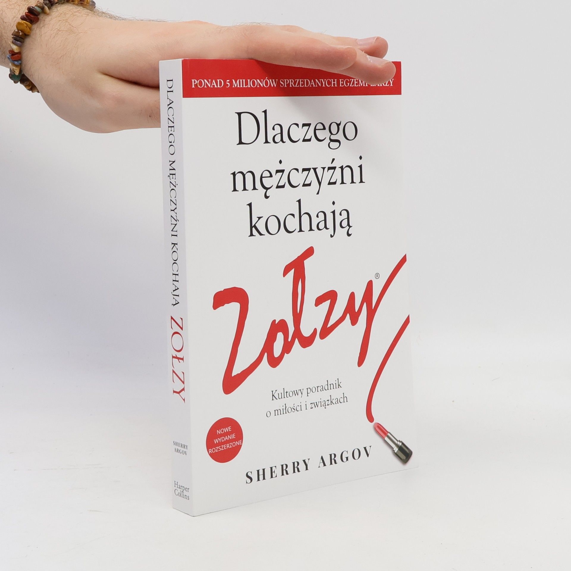 Sherry Argov Dlaczego mężczyźni kochają Zołzy - Nowe wydanie rozszerzone