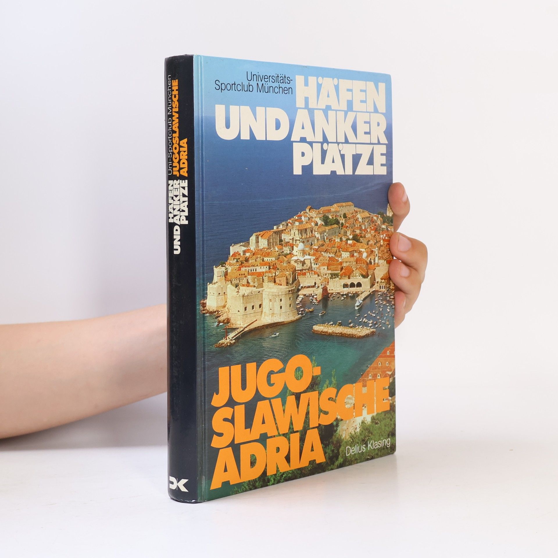 Various authors Die Häfen der jugoslawischen Adria