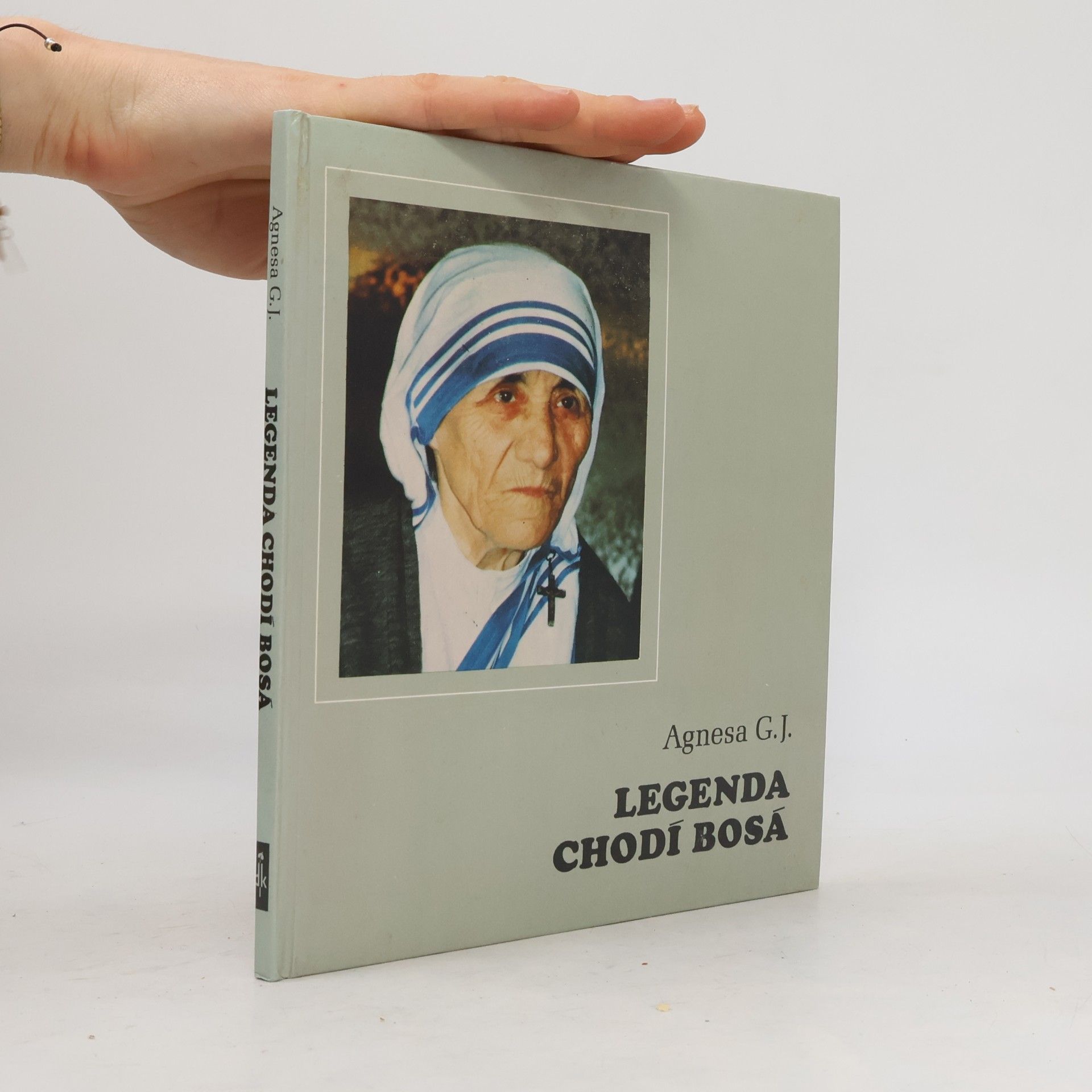 Agnes G Bojaxhiu Legenda chodí bosá