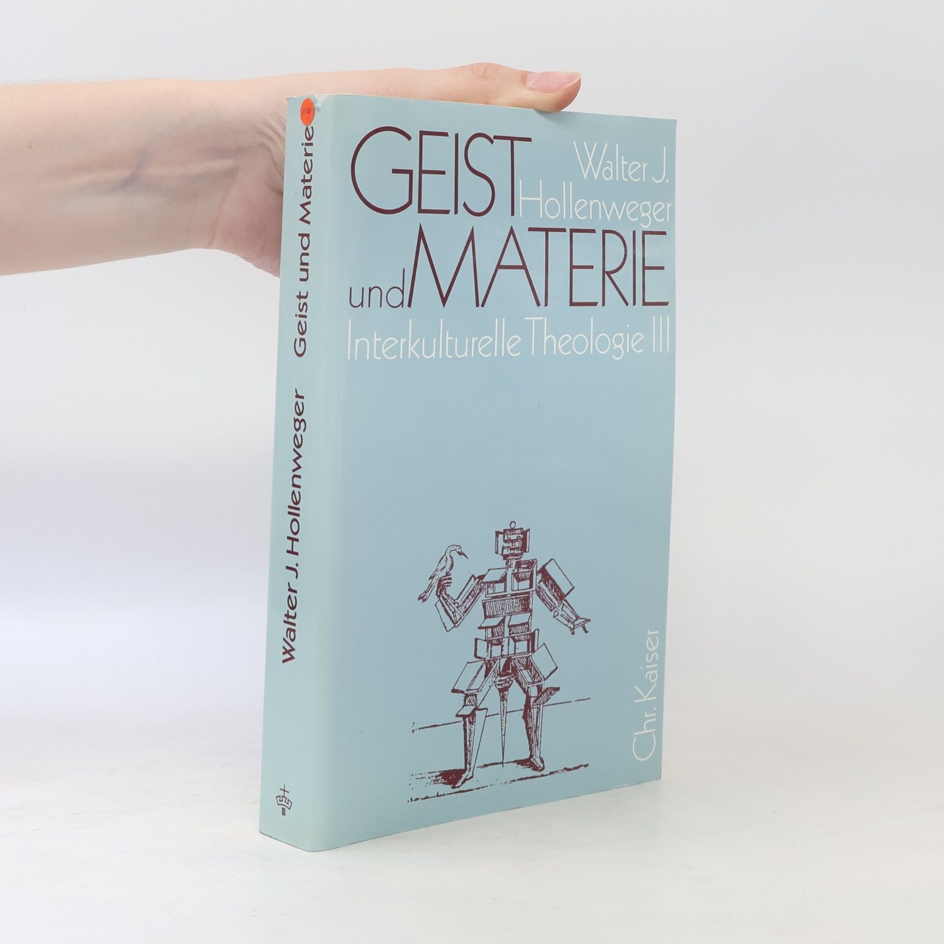 Walter Hollenweger Geist und Materie. Interkulturelle Theologie III