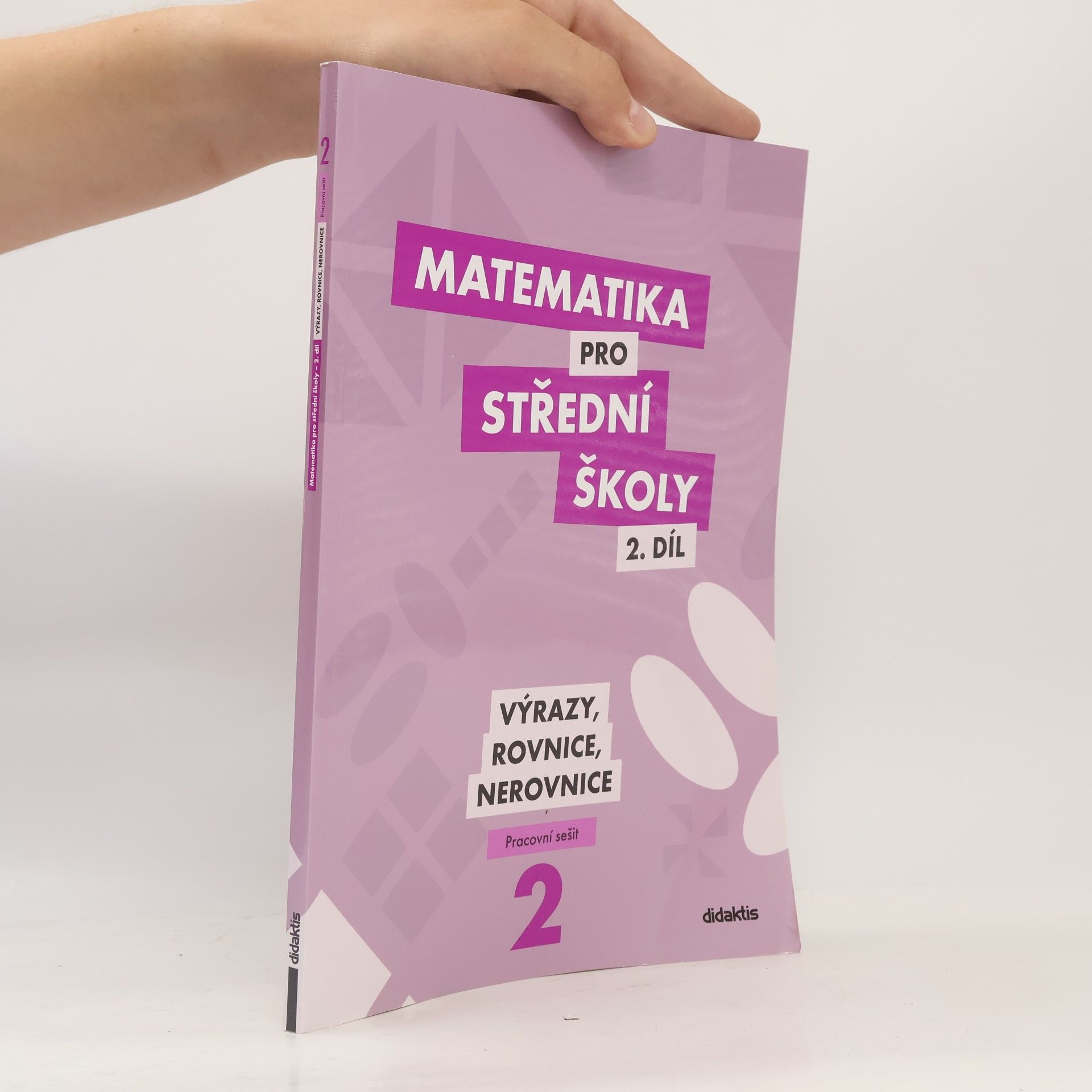 Kolektiv autorů Matematika pro střední školy 2. díl : pracovní sešit