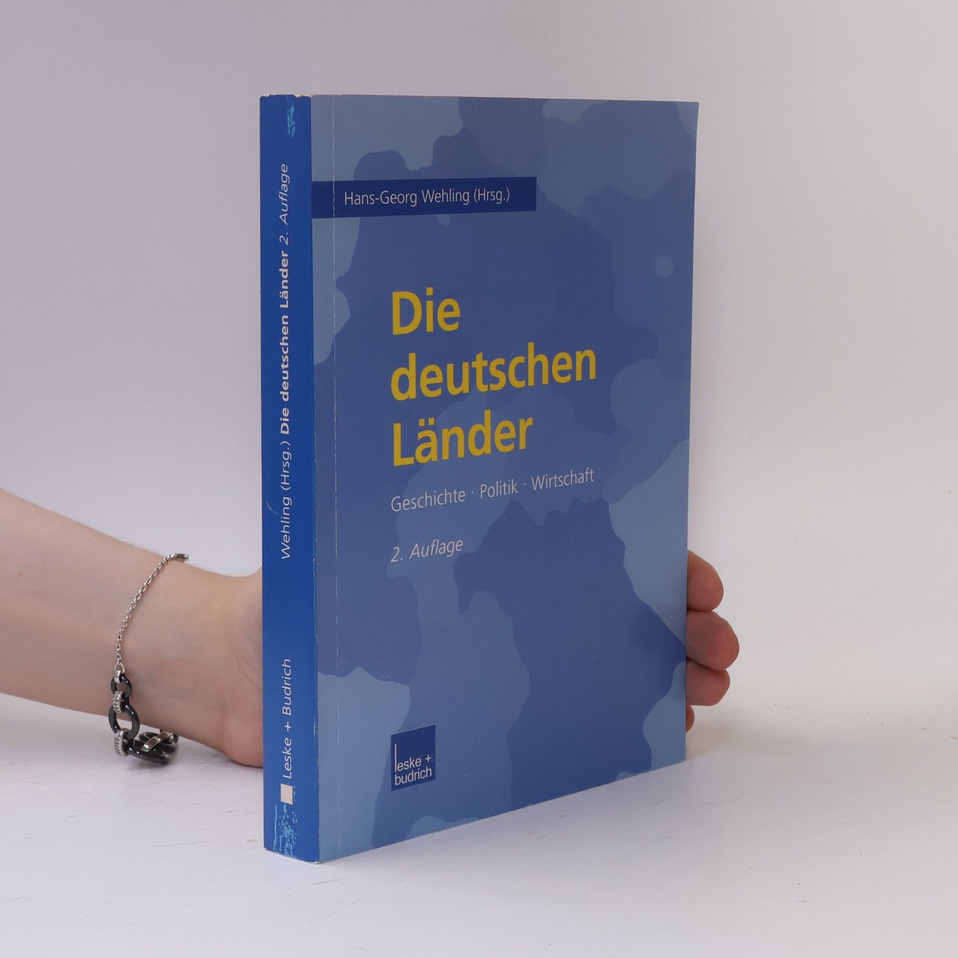 Hans Georg Wehling Die deutschen Länder. Geschichte, Politik, Wirtschaft. - 2. Auflage