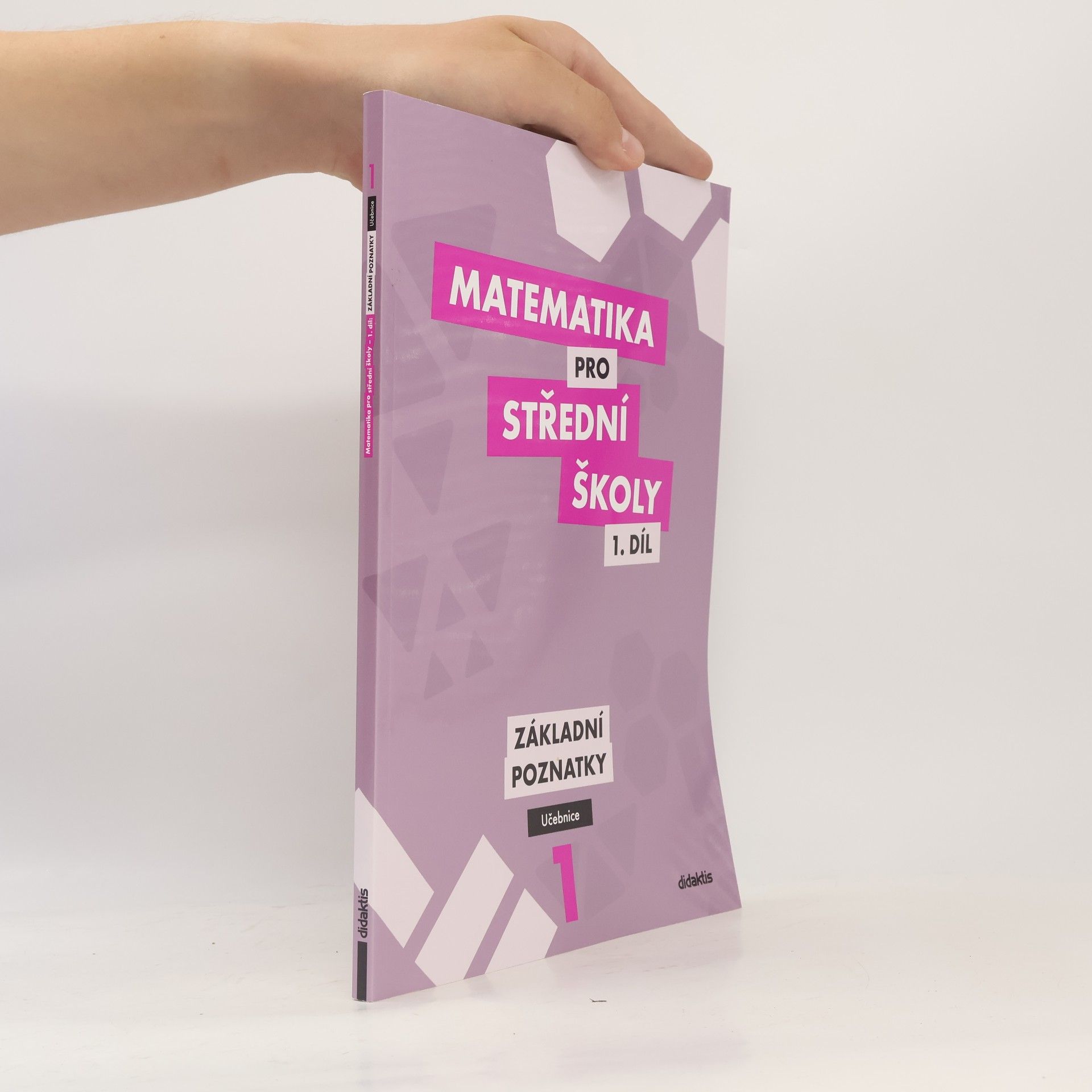Blanka Škaroupková Matematika pro střední školy I. Základní poznatky. Učebnice