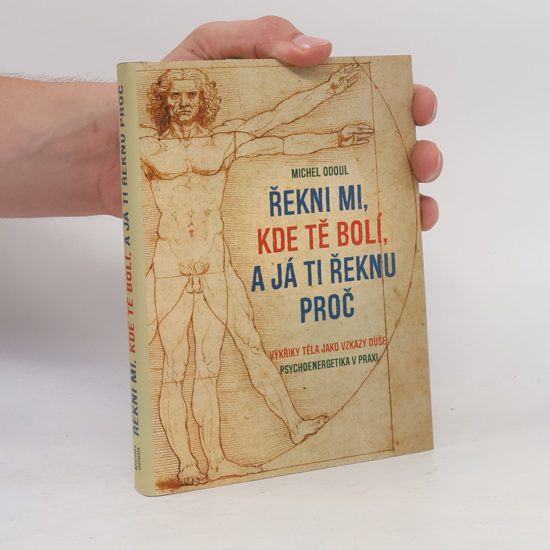 Michel Odoul Řekni mi, kde tě bolí, a já ti řeknu proč