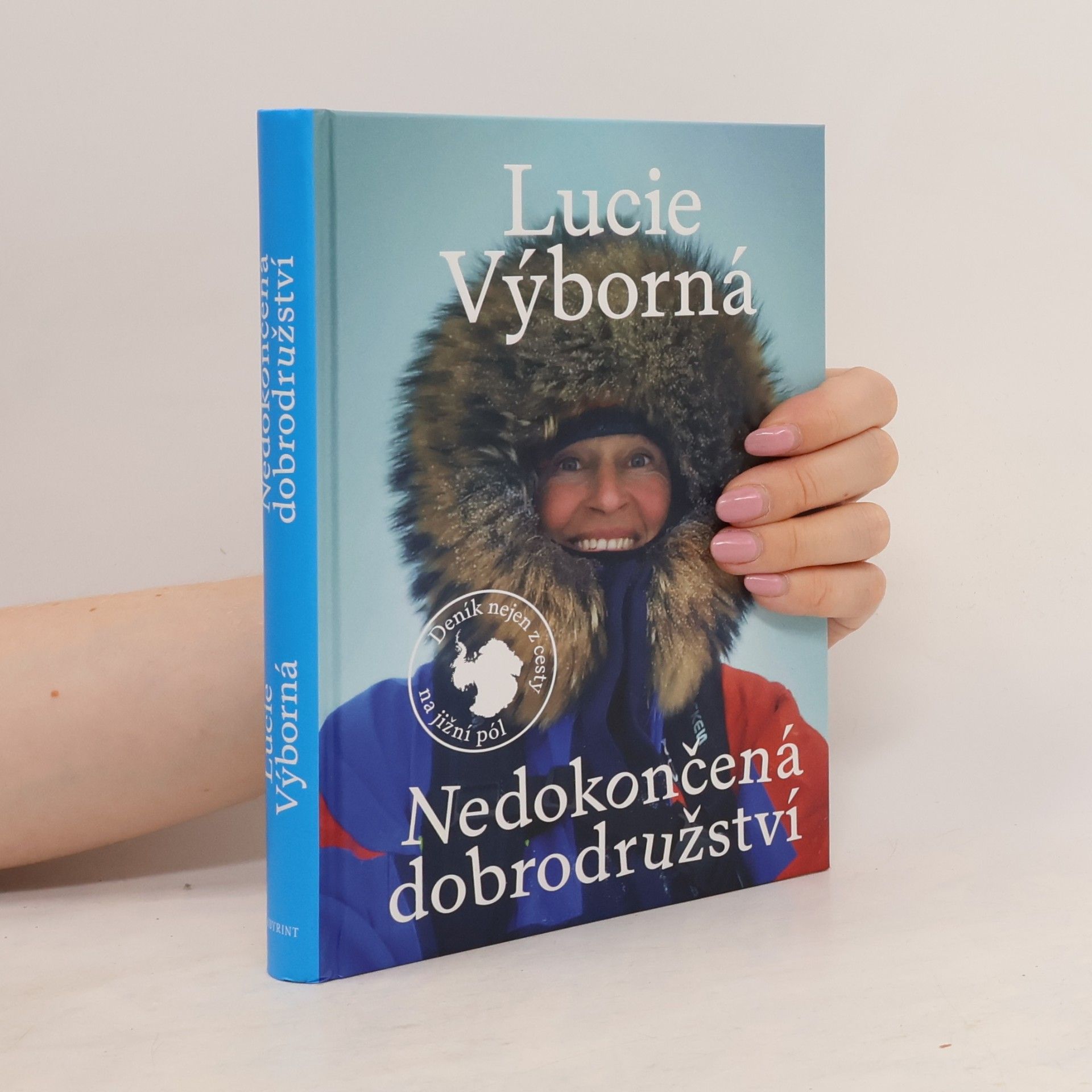 Lucie Výborná Nedokončená dobrodružství - Deník nejen z cesty na jižní pól