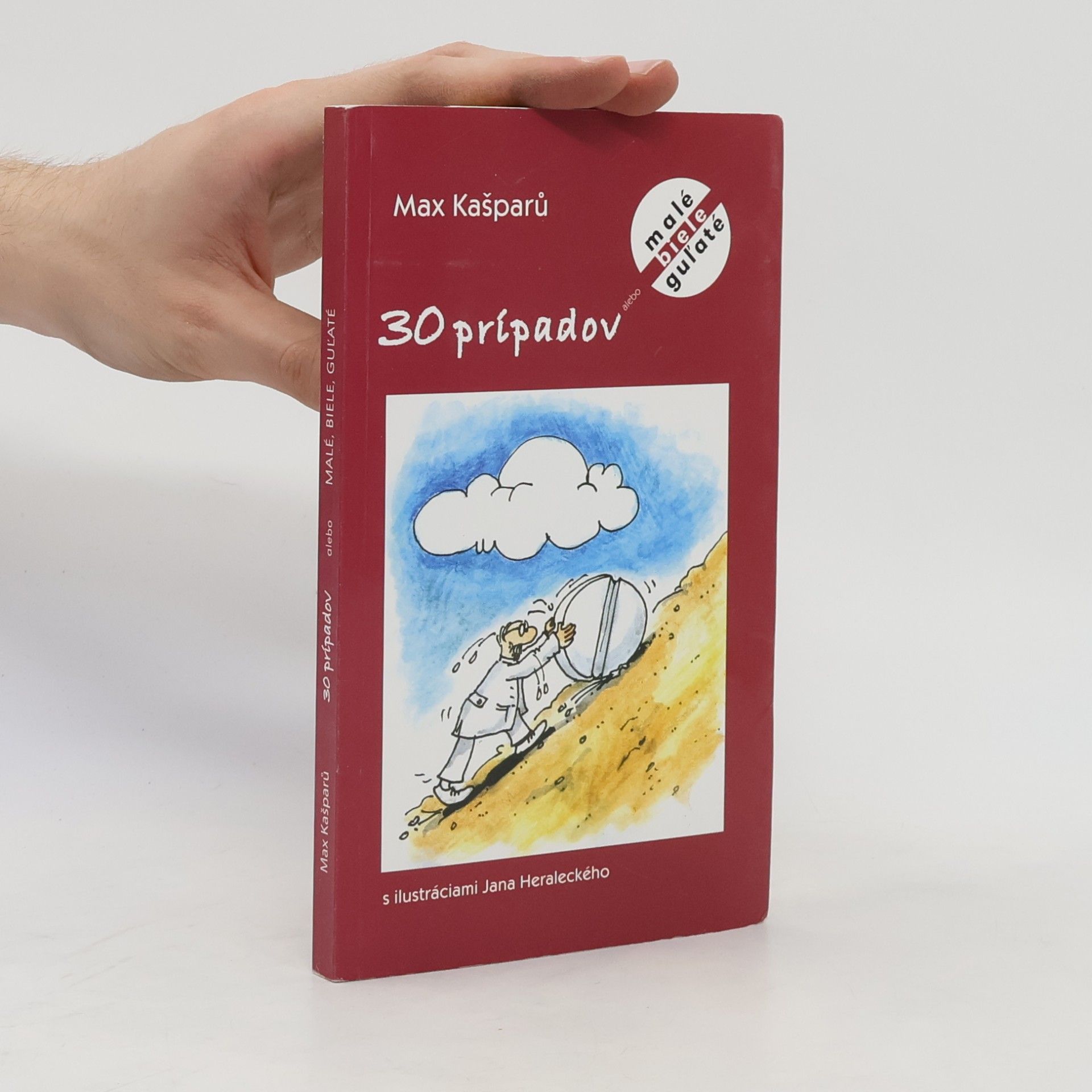 Jaroslav Max Kašparů 30 prípadov alebo malé, biele, gulaté