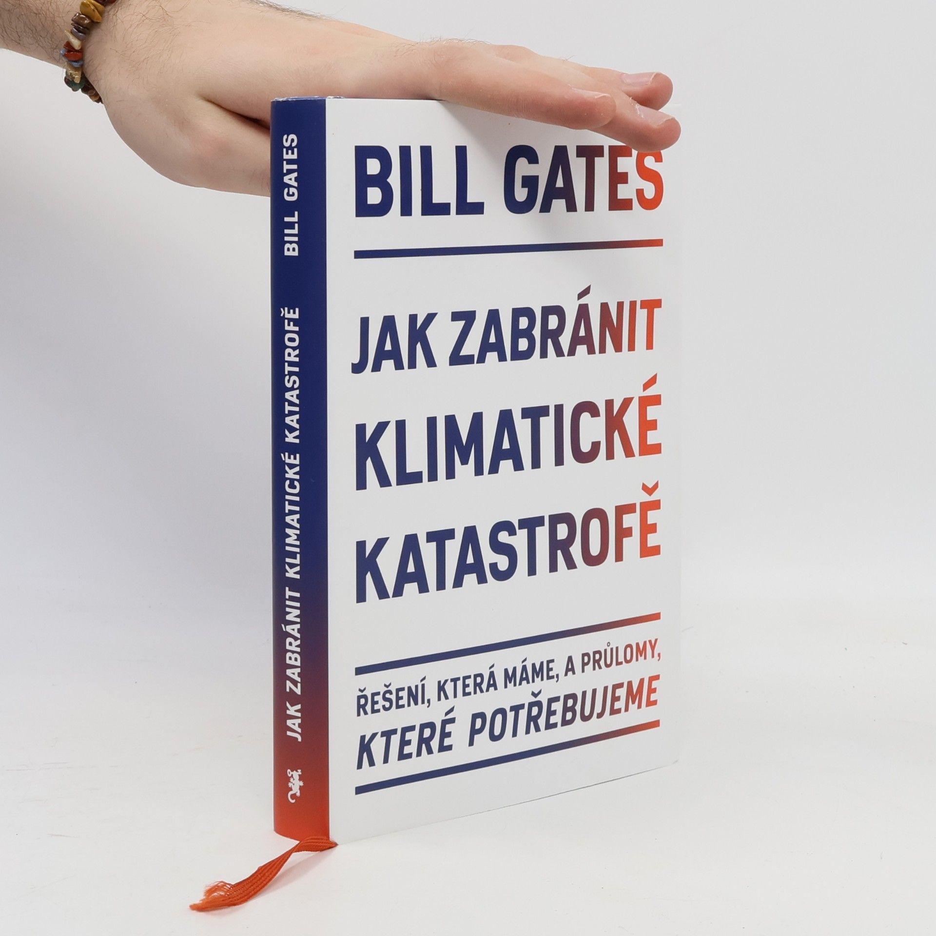Bill Gates Jak zabránit klimatické katastrofě : řešení, která máme, a průlomy, které potřebujeme