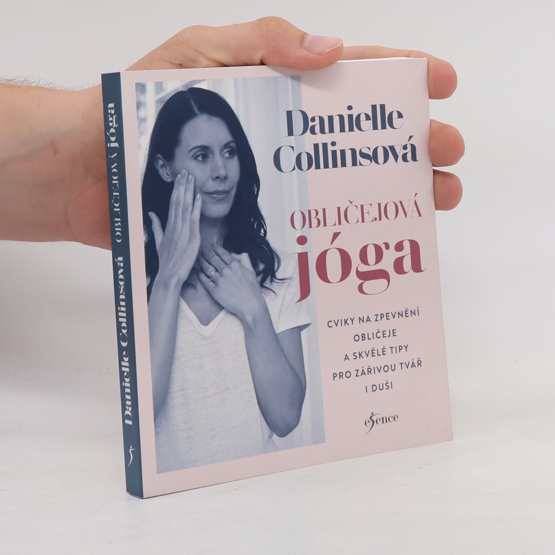 Danielle Collins Obličejová jóga. Cviky na zpevnění obličeje a skvělé tipy pro zářivou tvář i duši