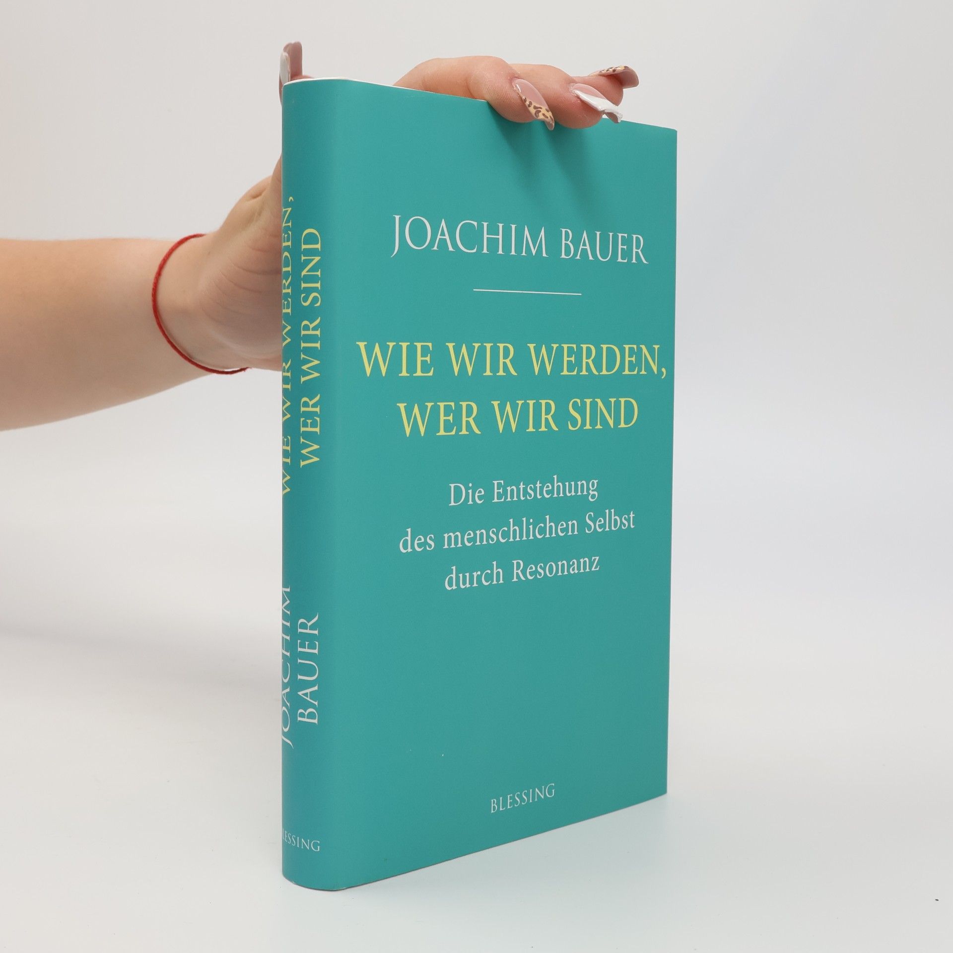 Joachim Bauer Wie wir werden, wer wir sind