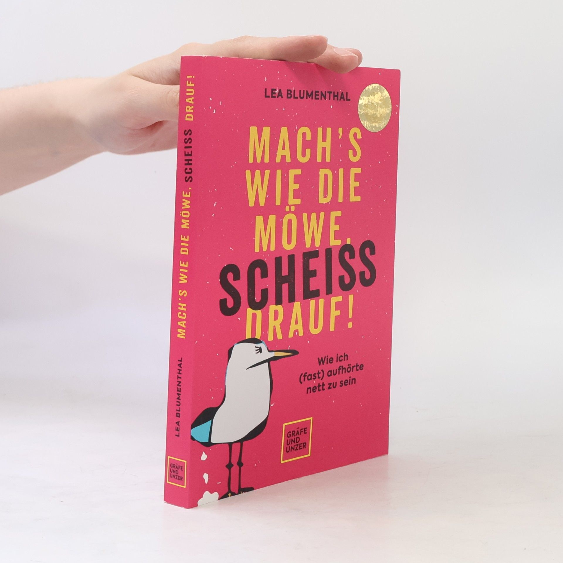 Mach's wie die Möwe, scheiß drauf!