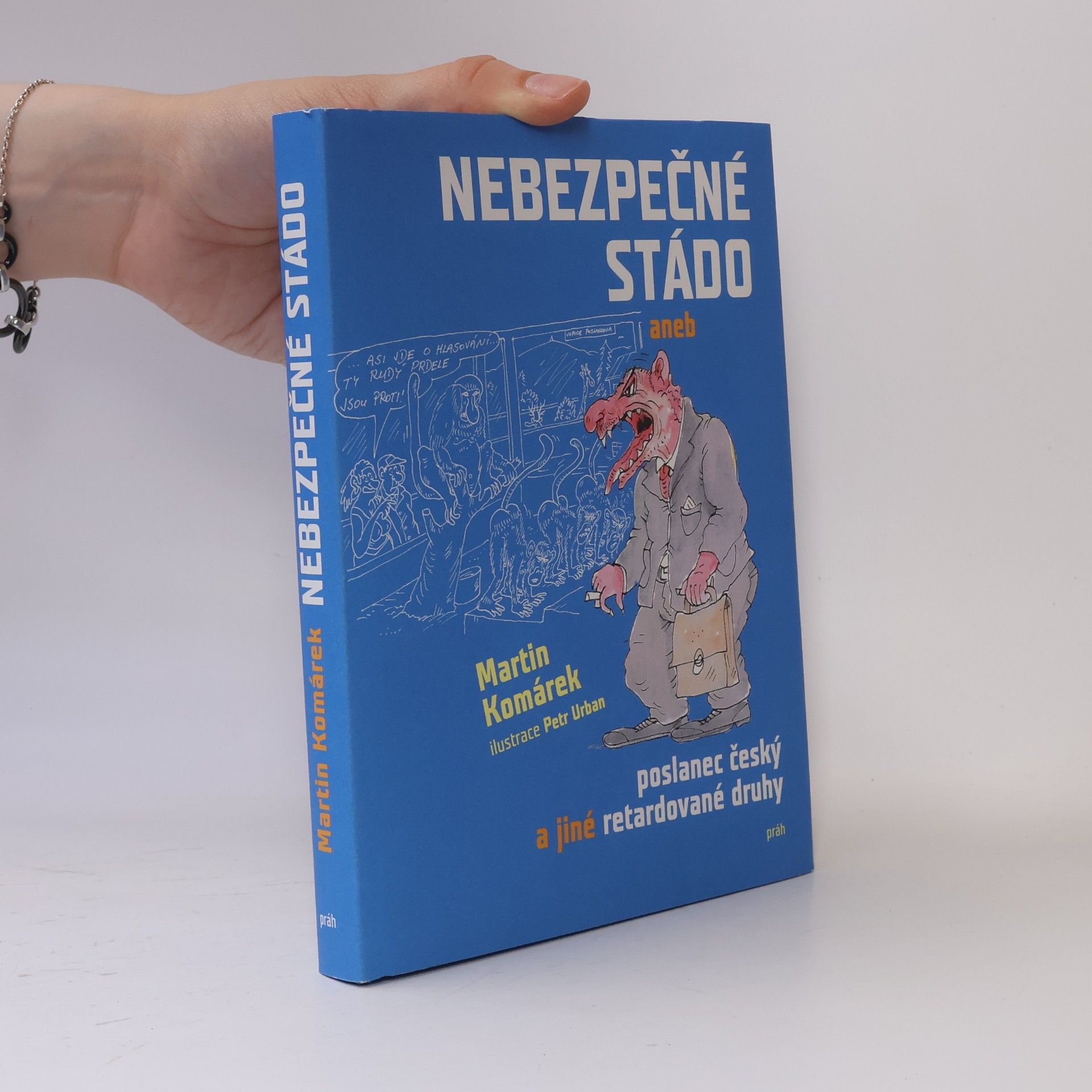 Martin Komárek Nebezpečné stádo, aneb, Poslanec český a jiné retardované druhy