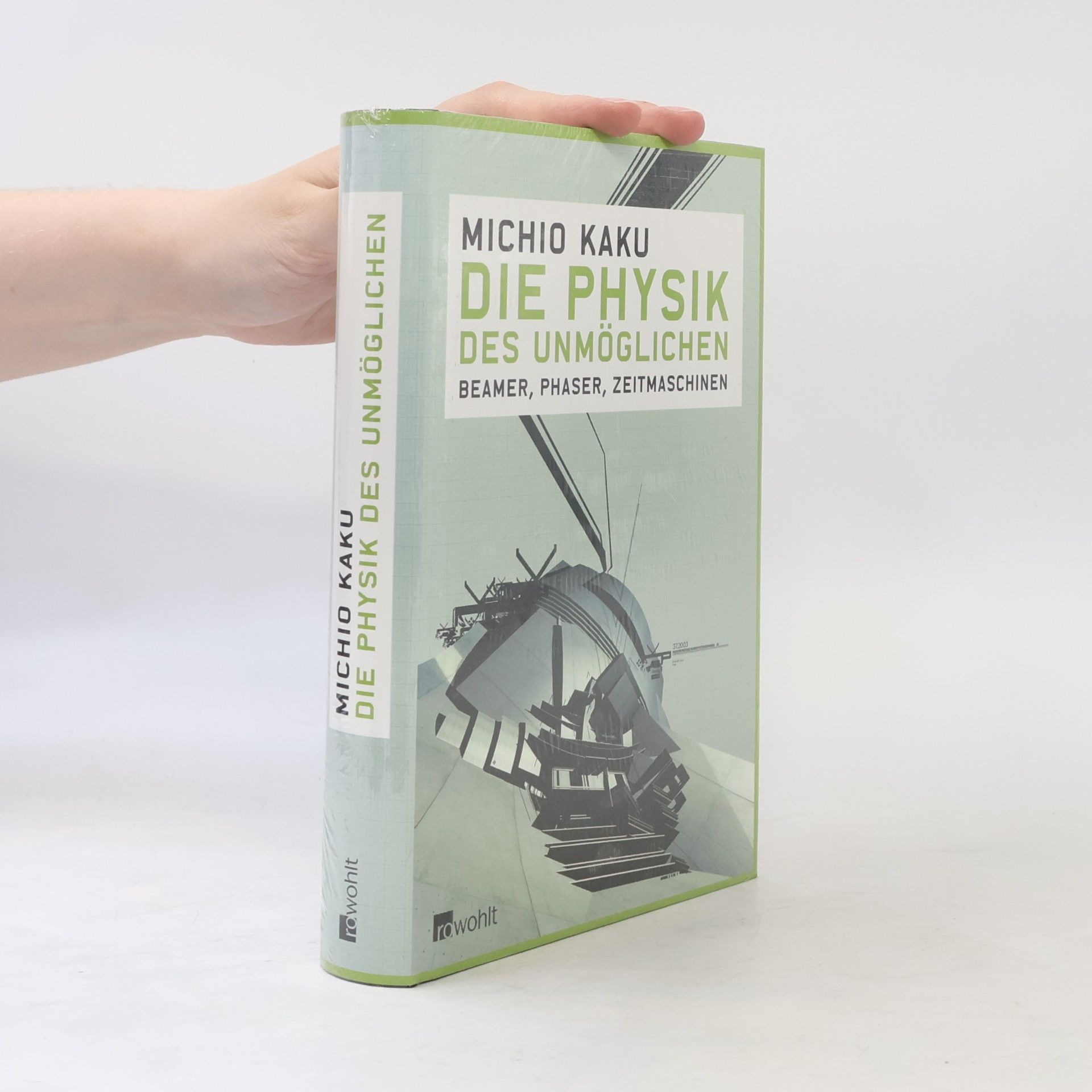 Michio Kaku Die Physik des Unmöglichen