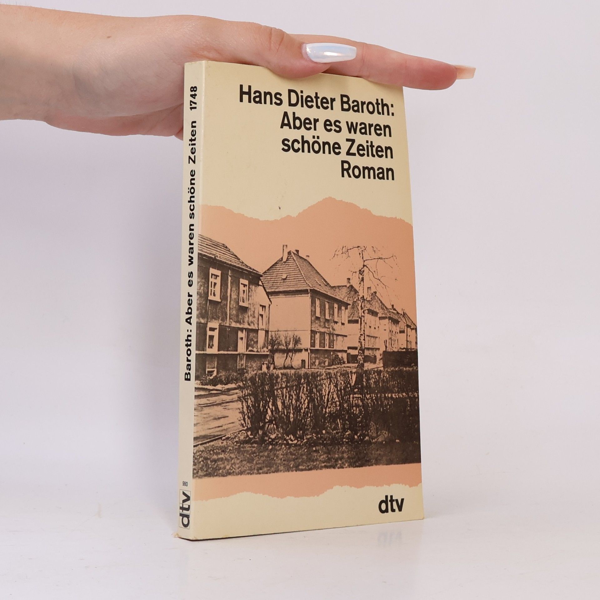 Hans Dieter Baroth Aber es waren schöne Zeiten