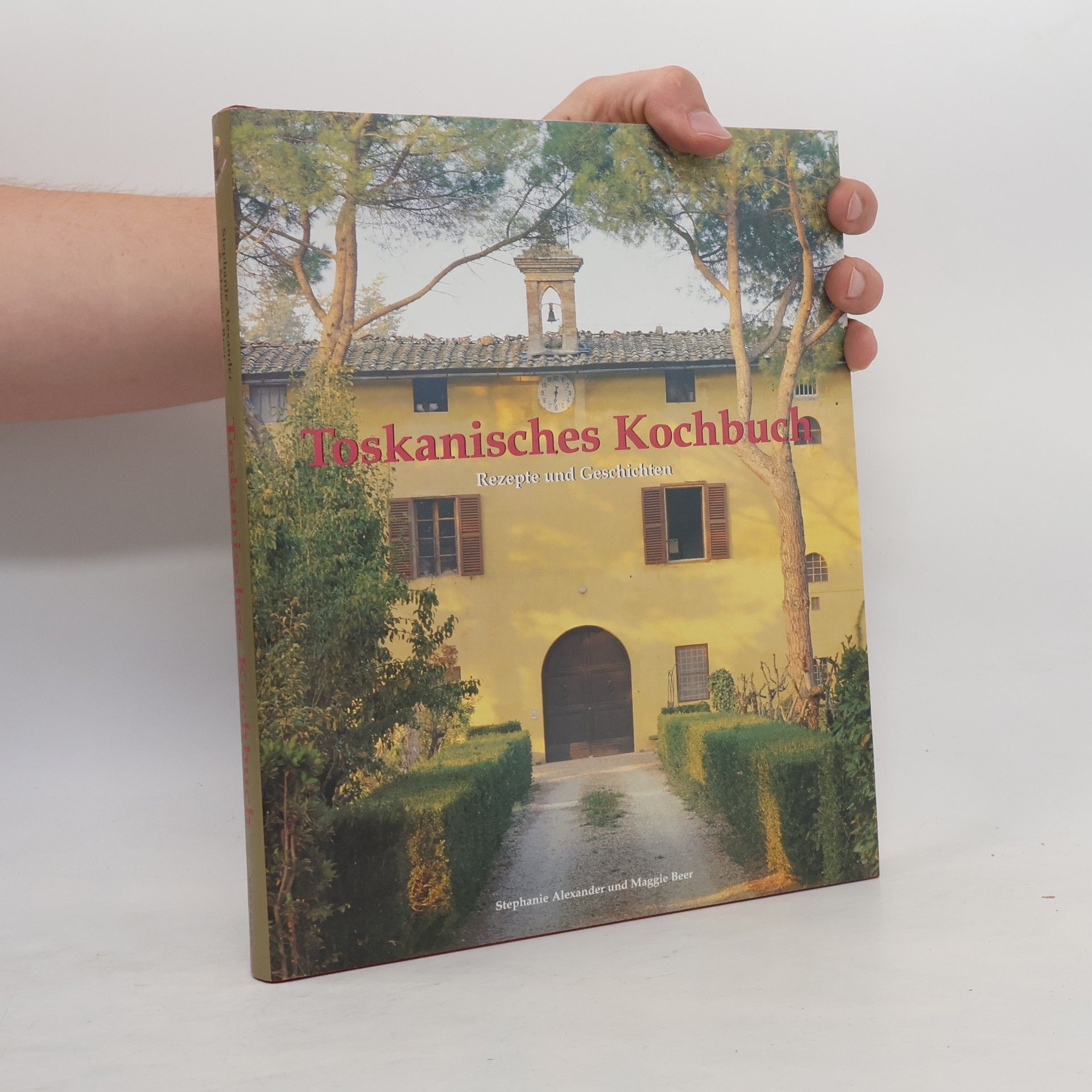 Stephanie Alexander Toskanisches Kochbuch