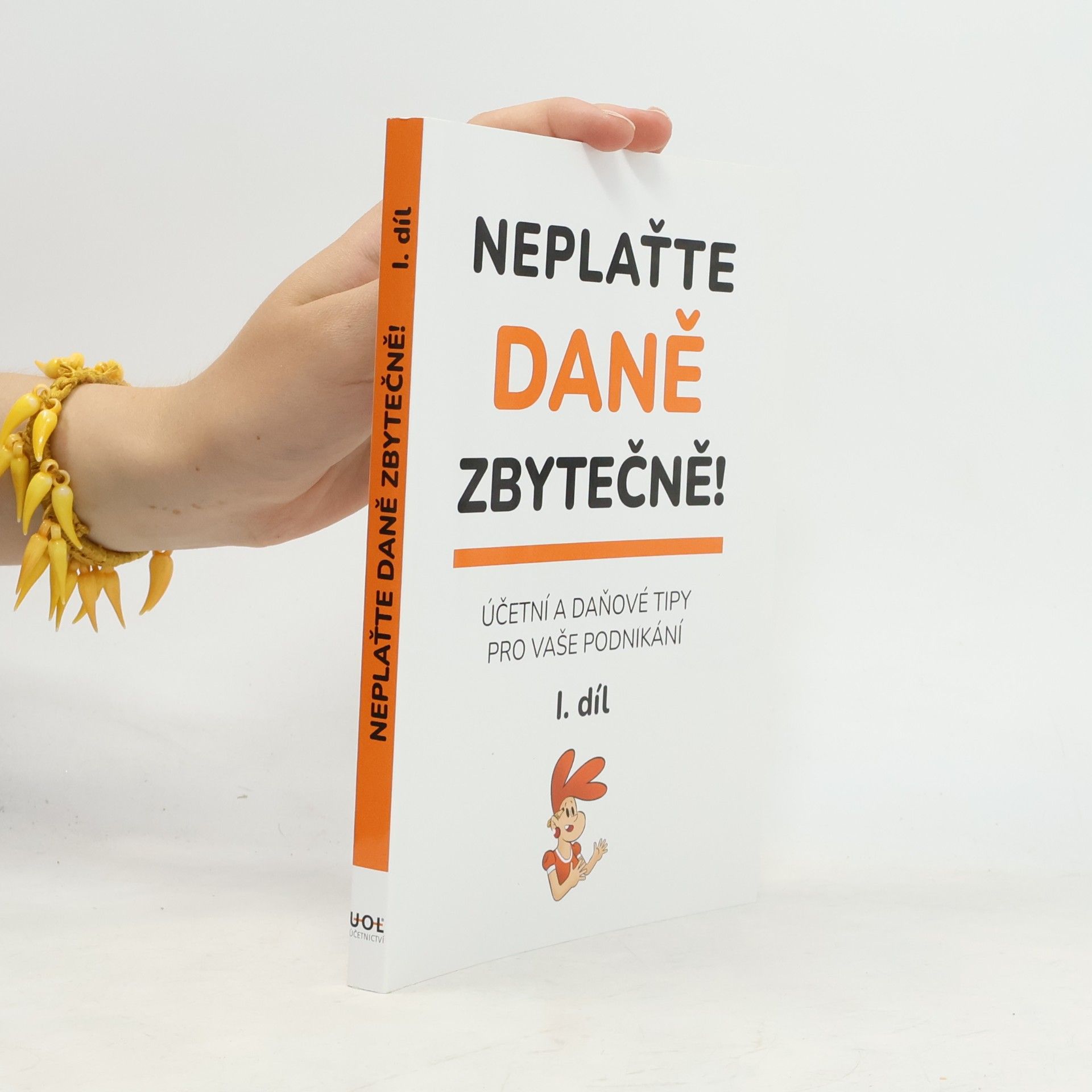 Kolektív autorov Neplaťte daně zbytečně! 1. díl