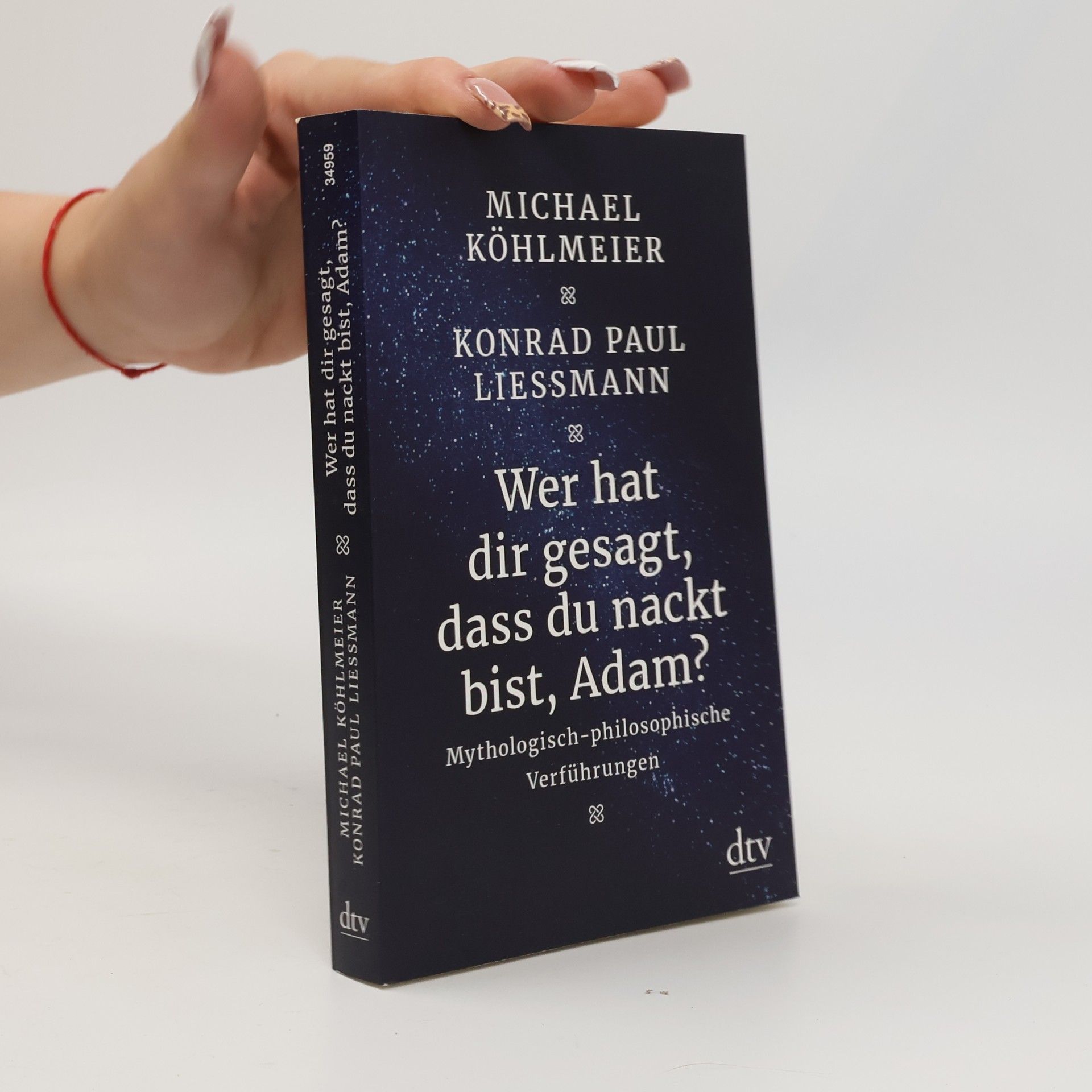 Michael Köhlmeier Wer hat dir gesagt, dass du nackt bist, Adam?