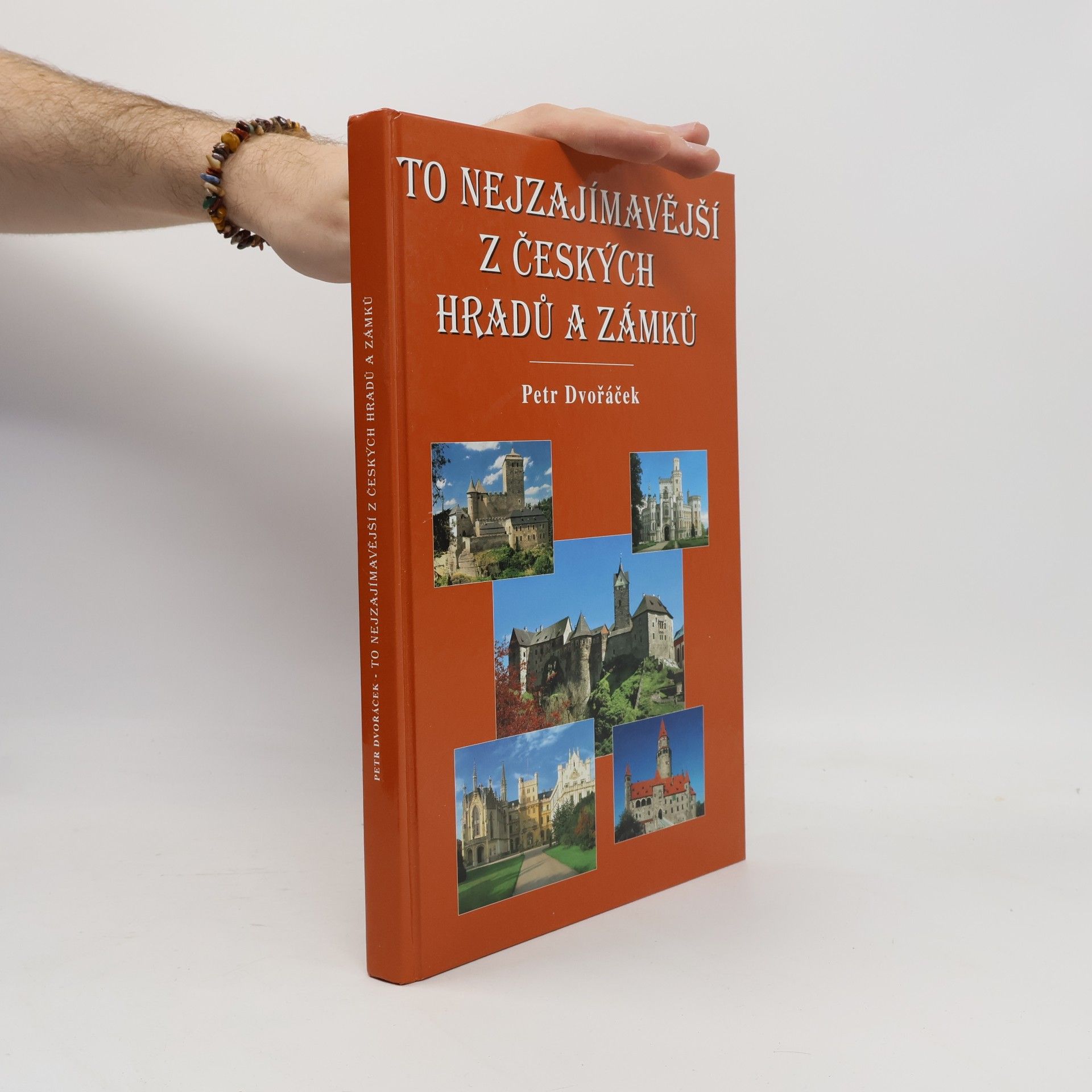 Petr Dvořáček To nejzajímavější z českých hradů a zámků