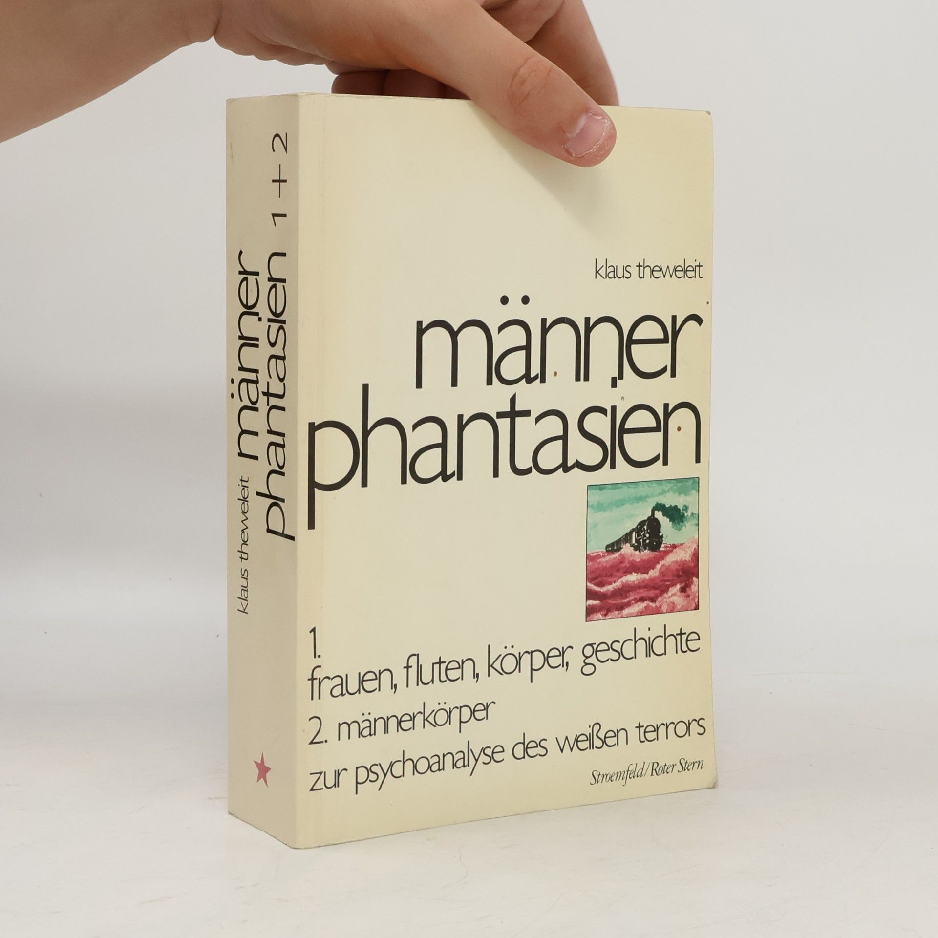 Klaus Theweleit Männerphantasien. Band 1. Frauen, Fluten, Körper, Geschichte