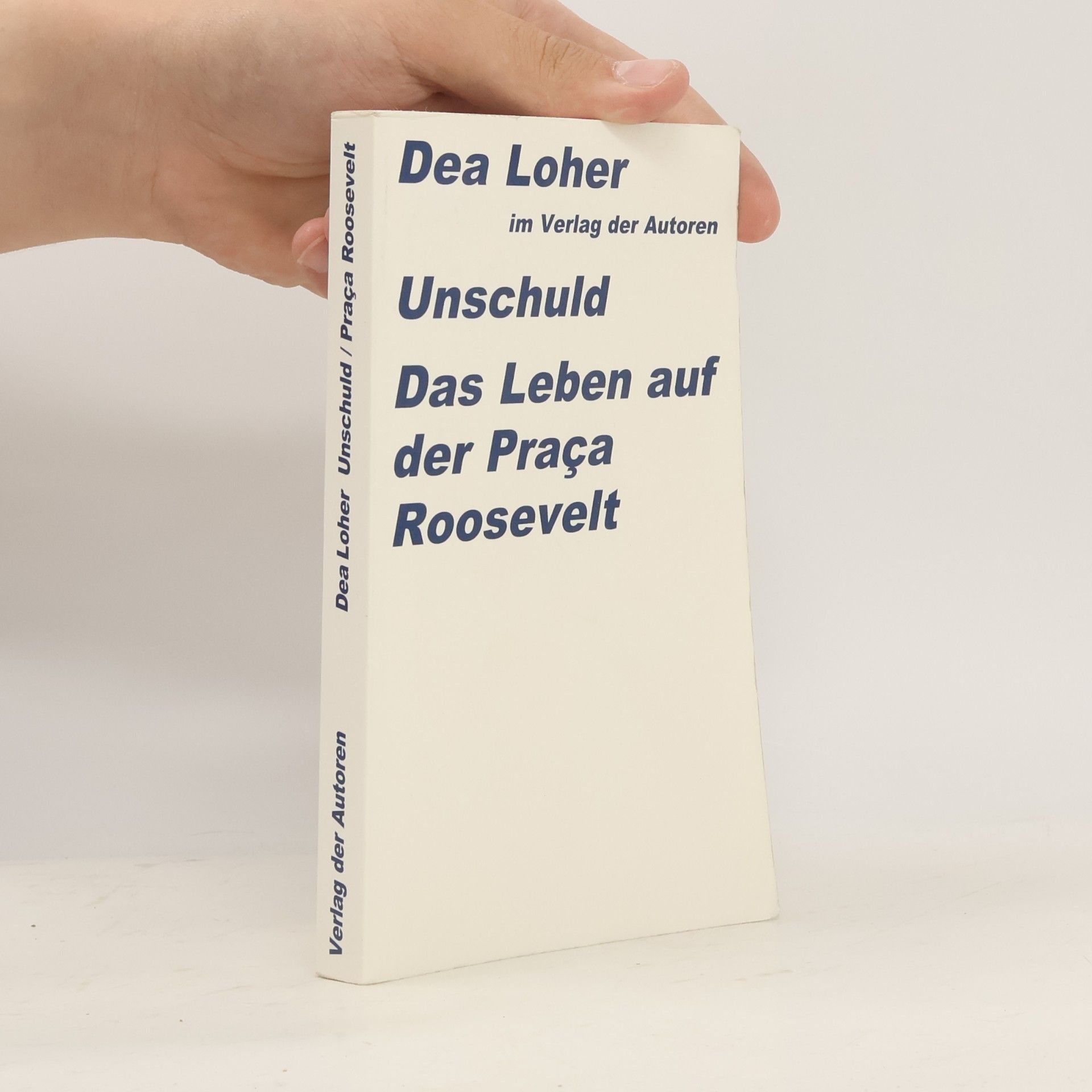 Dea Loher Unschuld. Das Leben auf der Praca Roosevelt