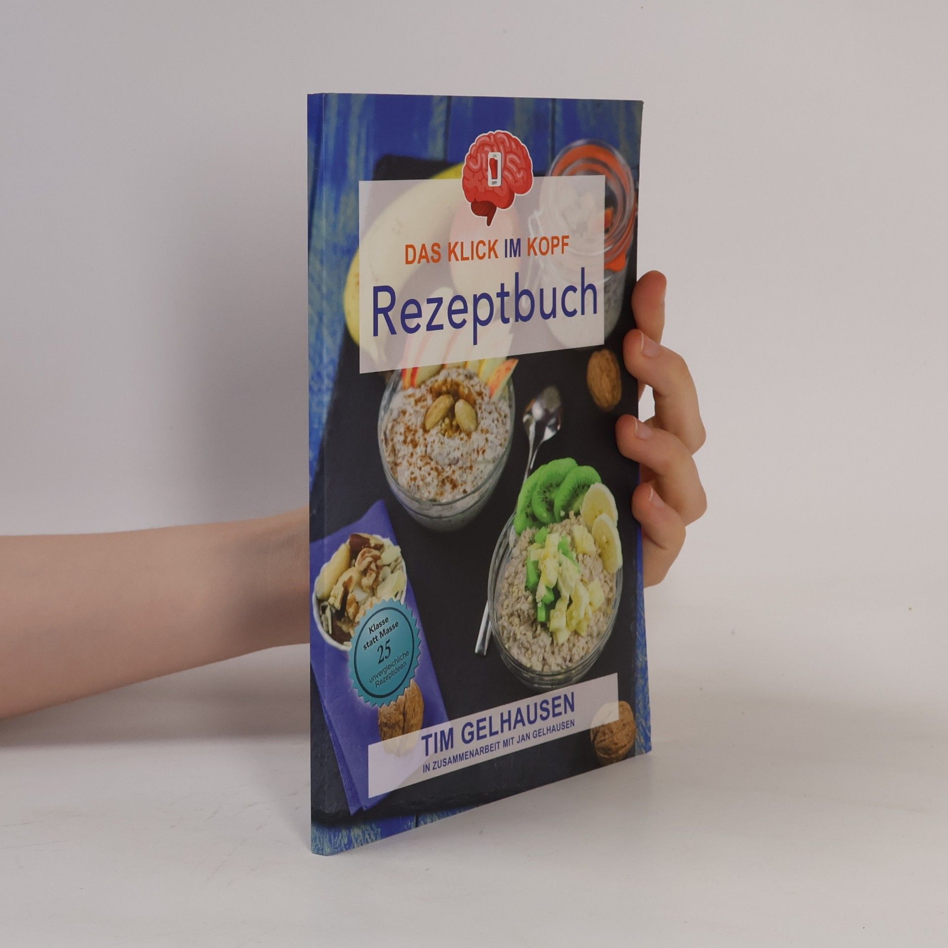Tim Gelhausen Das Klick im Kopf Rezeptbuch