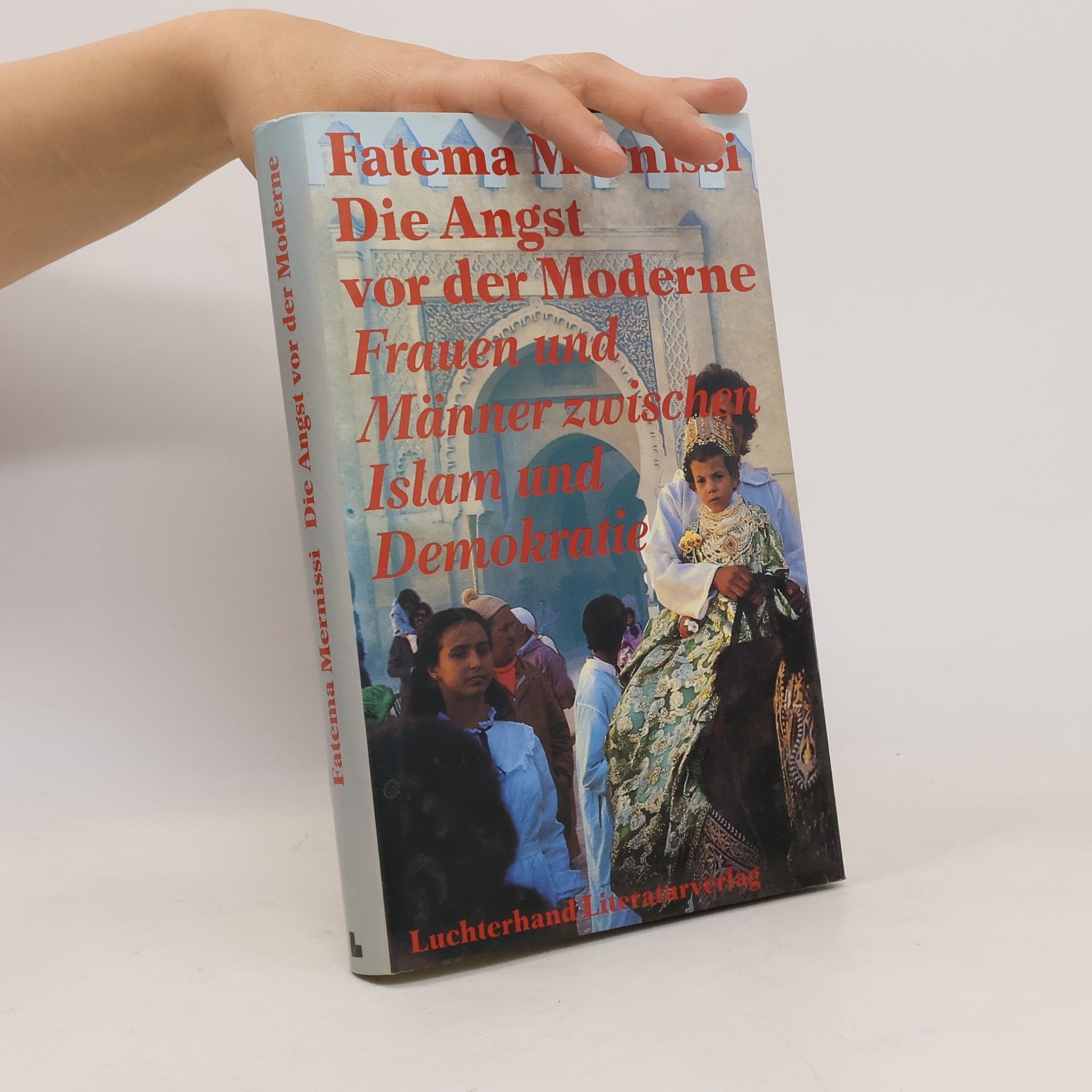 Kolektiv autorů Die Angst vor der Moderne: Frauen und Männer zwischen Islam und Demokratie