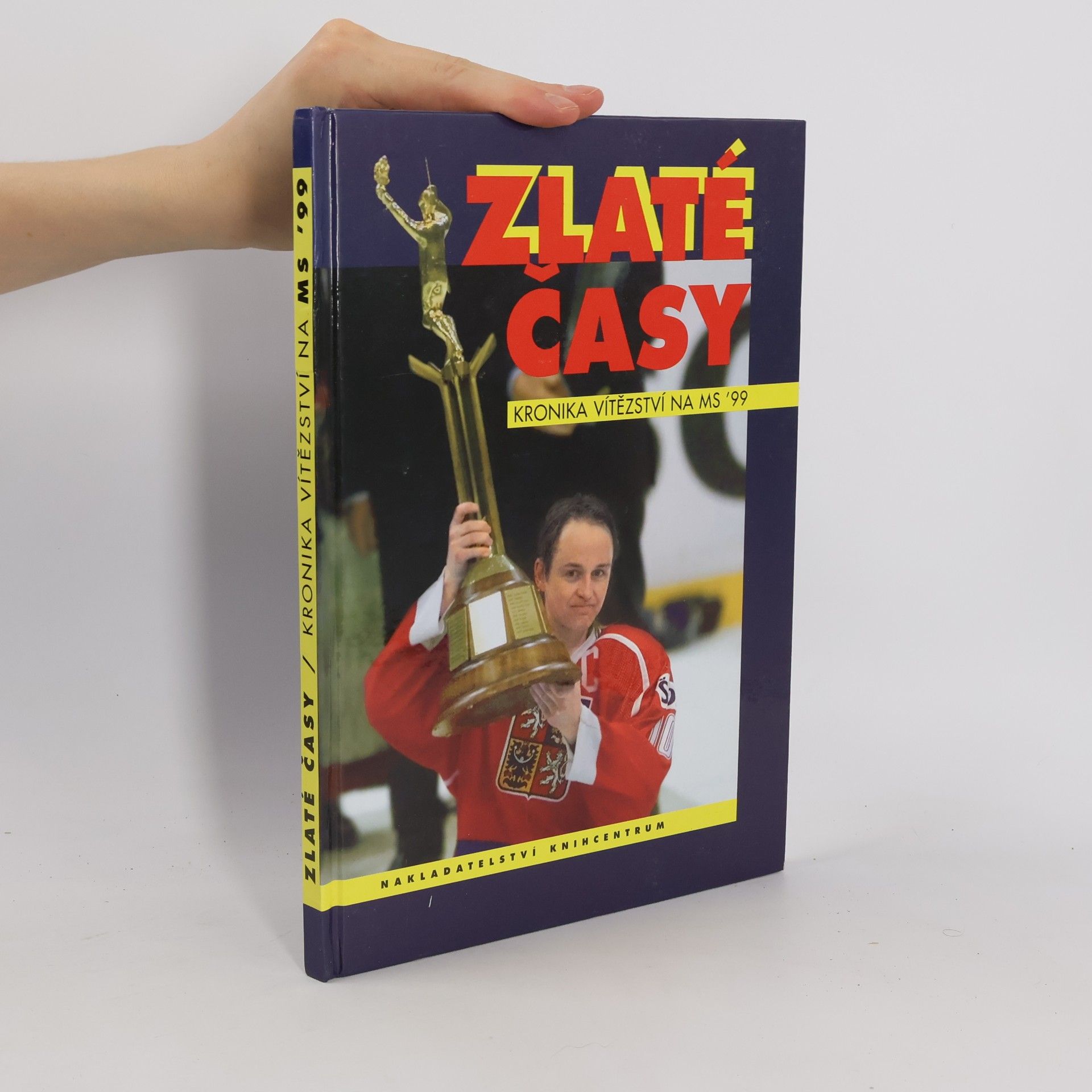 Josef Röhrich Zlaté časy: Kronika vítězství na MS '99