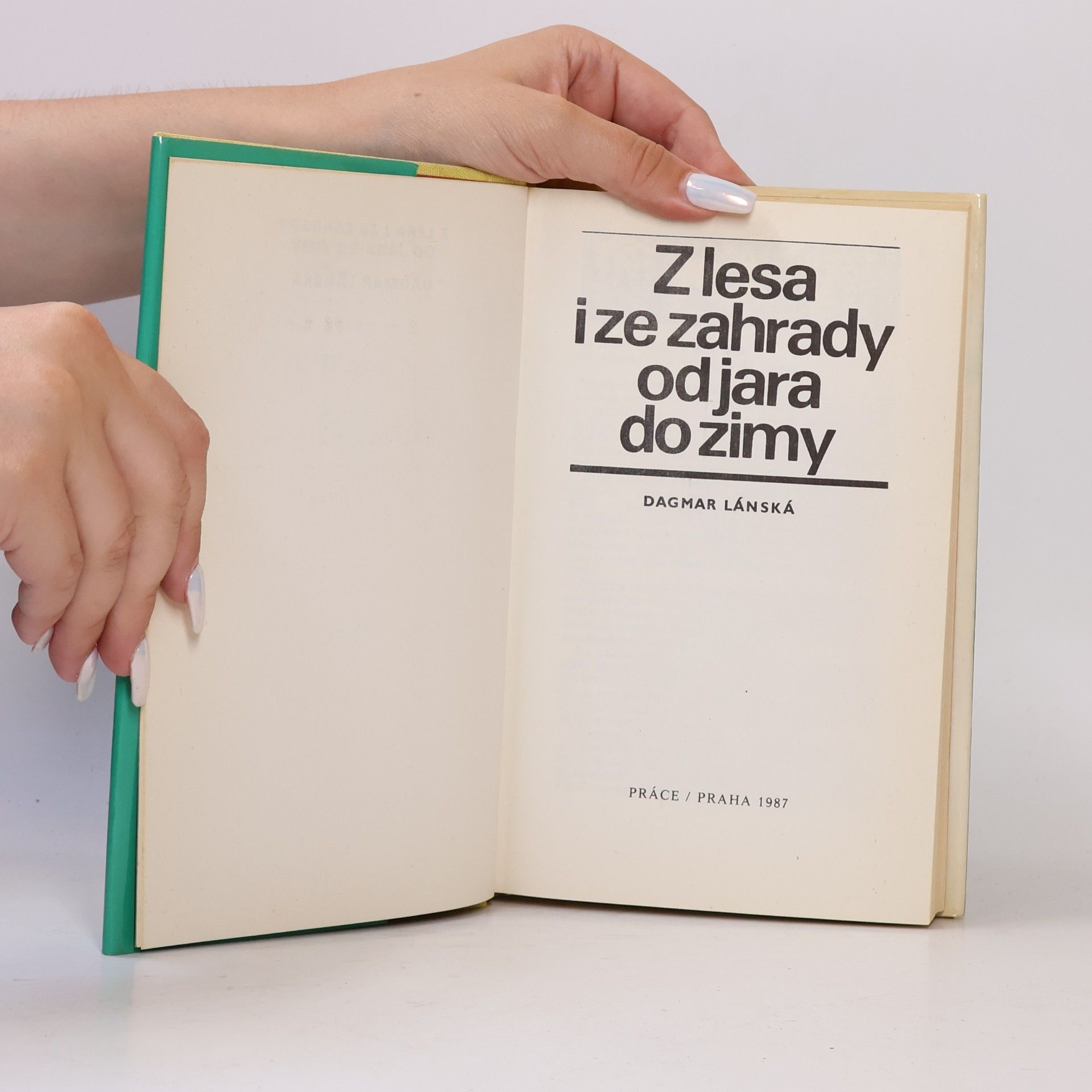 Dagmar Lánská Z lesa i ze zahrady od jara do zimy
