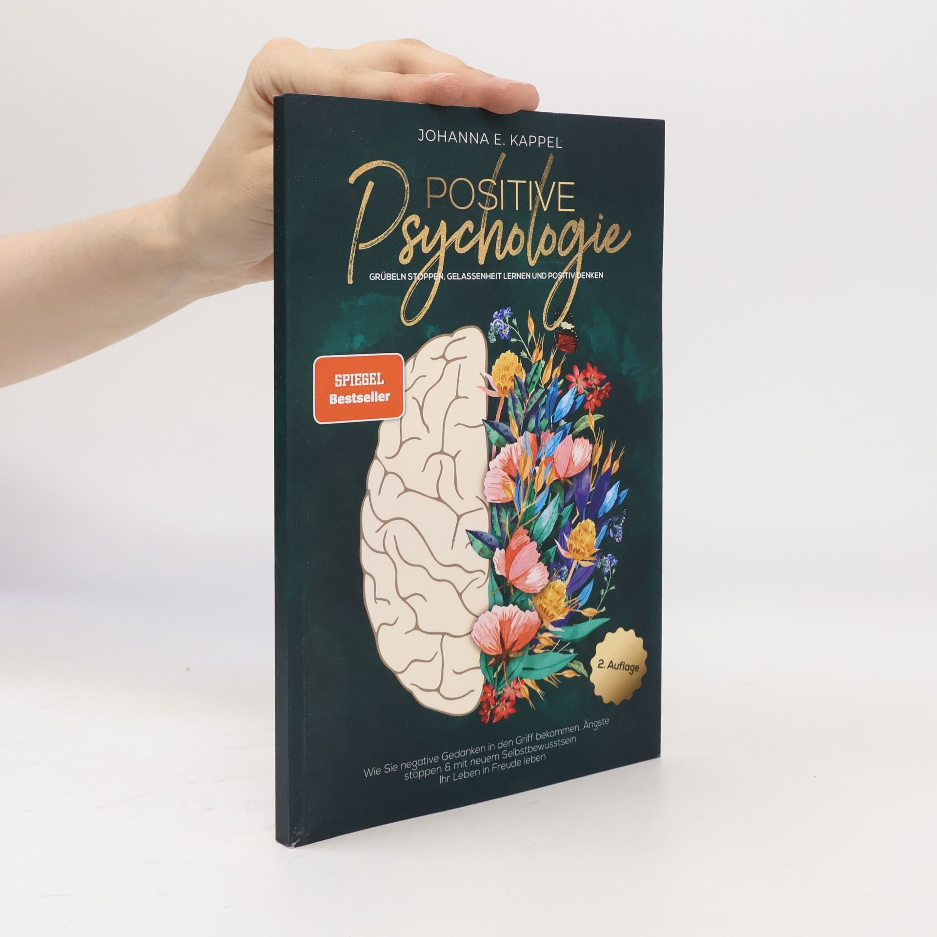 Johanna E. Kappel Positive Psychologie. Grübeln Stoppen, Gelassenheit Lernen und Positiv Denken