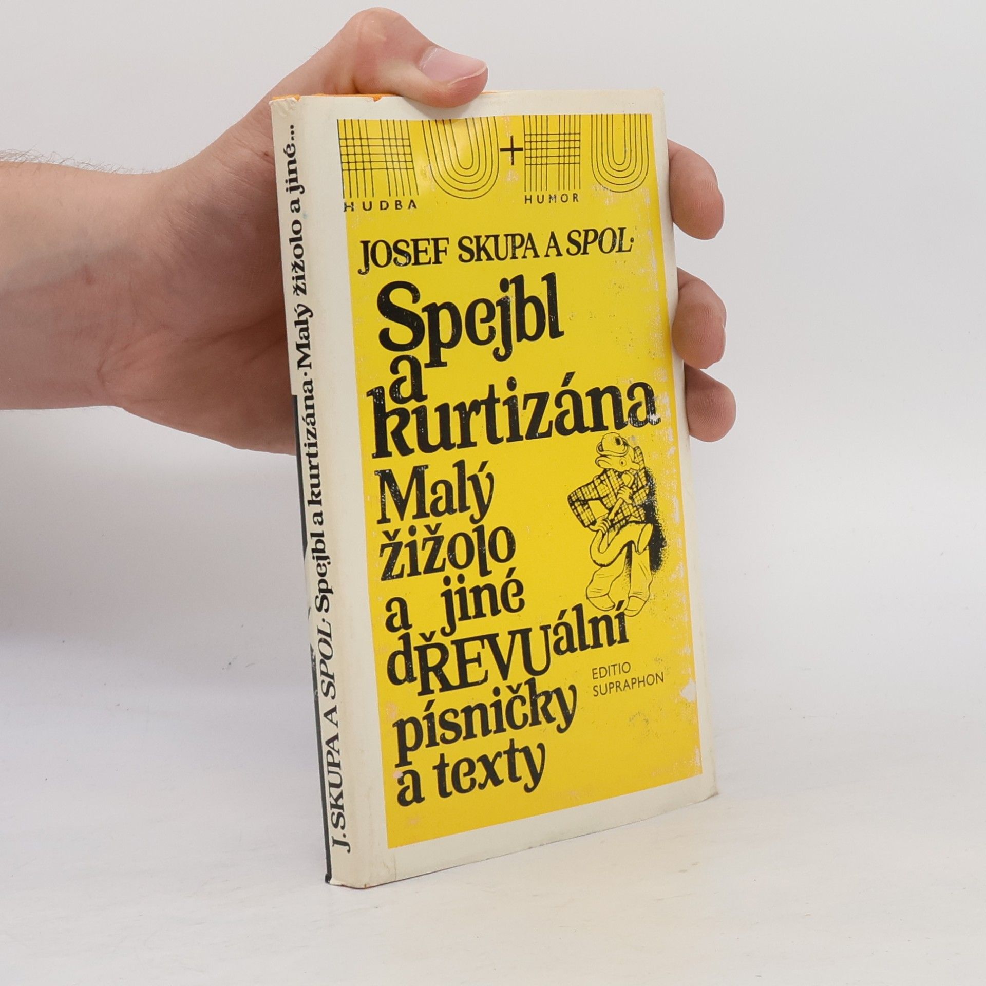 Josef Skupa Spejbl a kurtizána. Malý žižolo a jiné dŘEVUální písničky a texty