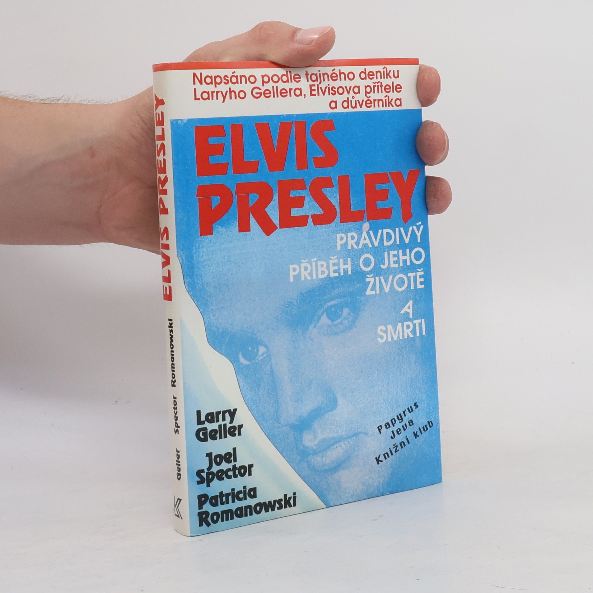 Larry Geller Elvis Presley. Pravdivý příběh o jeho životě a smrti