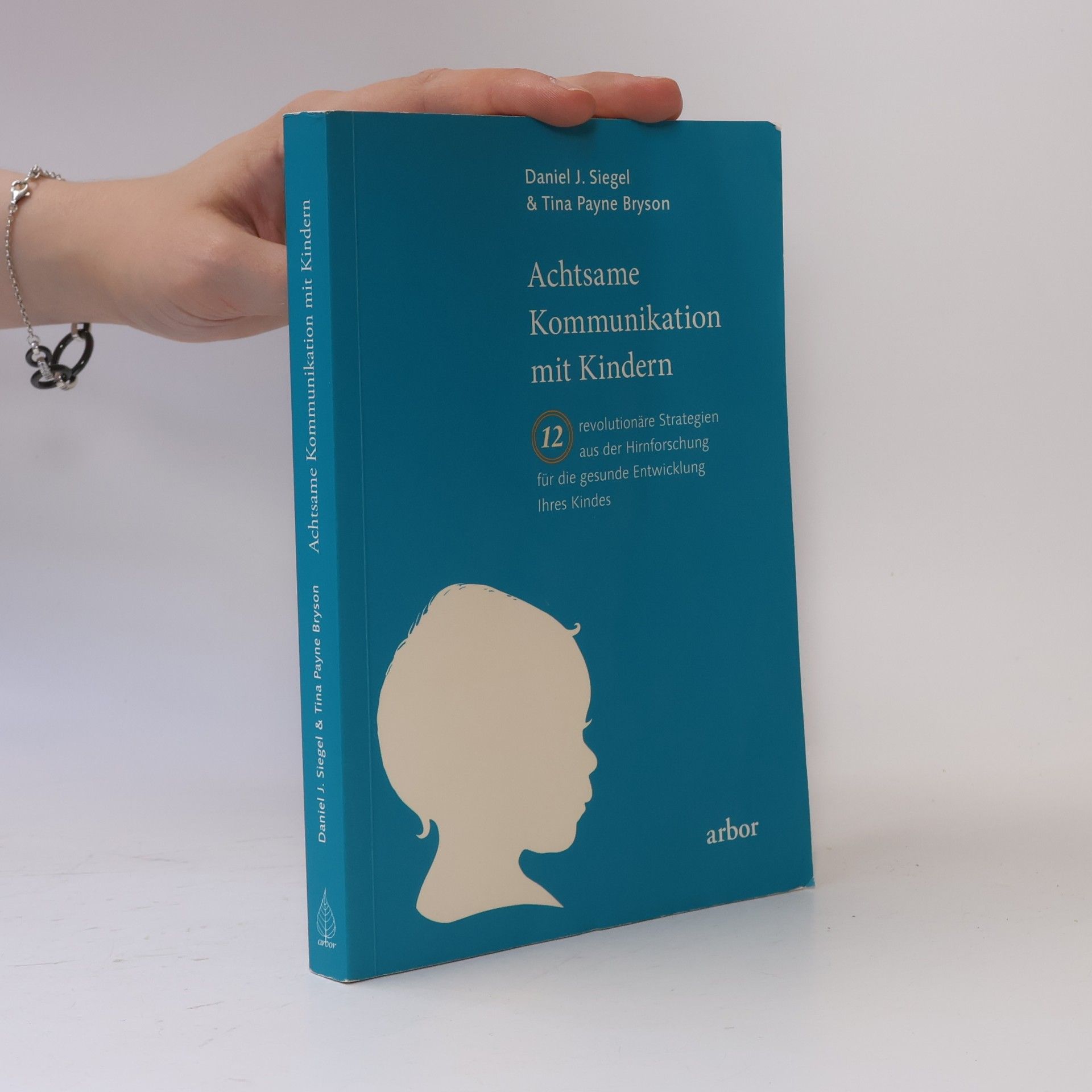Daniel J. Siegel Achtsame Kommunikation mit Kindern