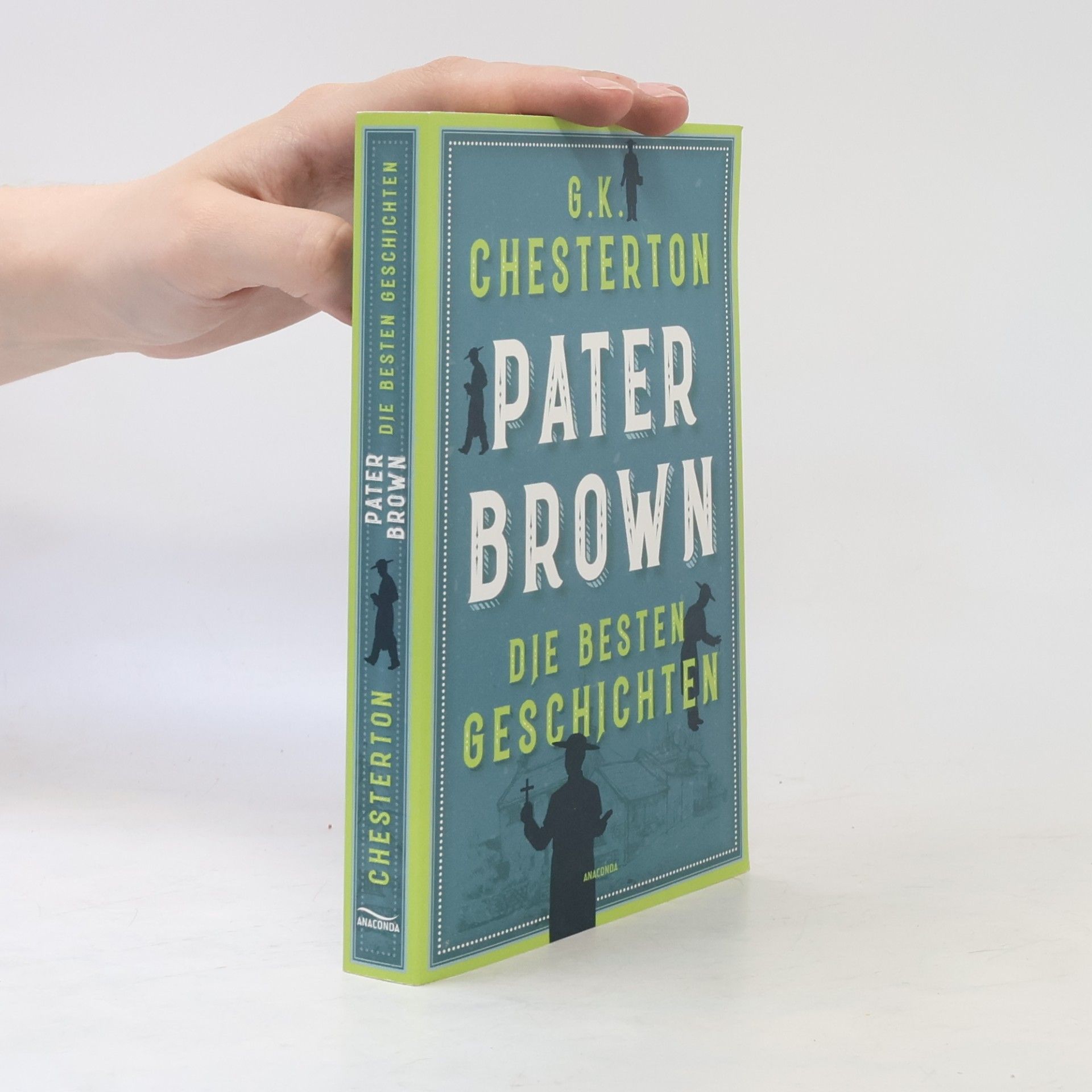 Gilbert Keith Chesterton Pater Brown. Die besten Geschichten