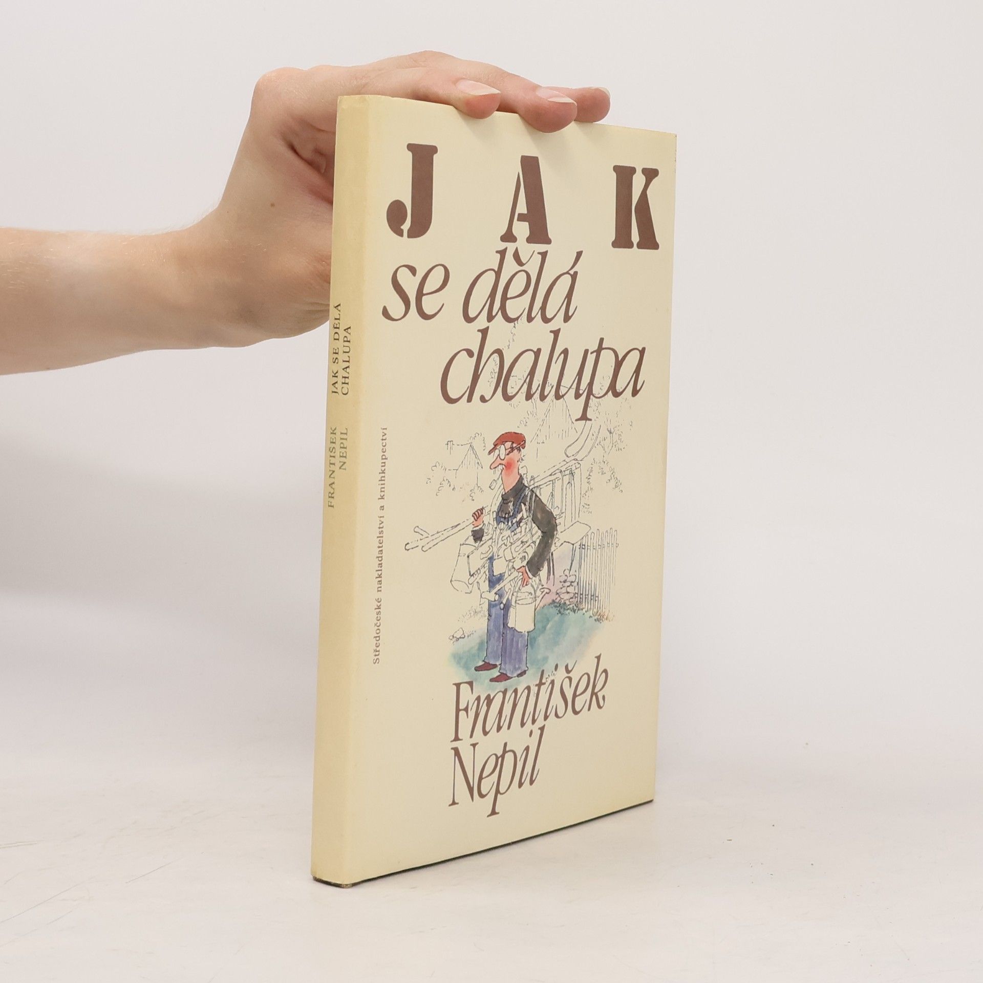 František Nepil Jak se dělá chalupa