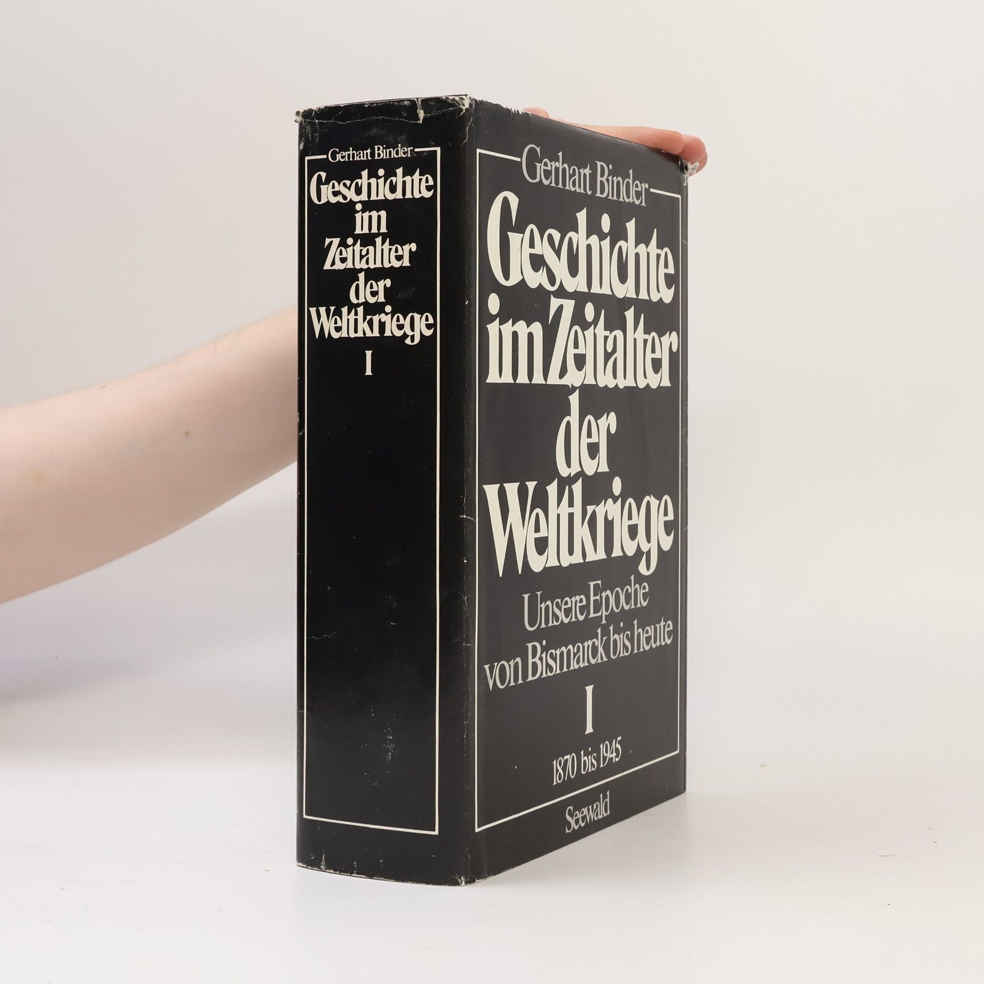 Gerhart Binder Geschichte im Zeitalter der Weltkriege I.
