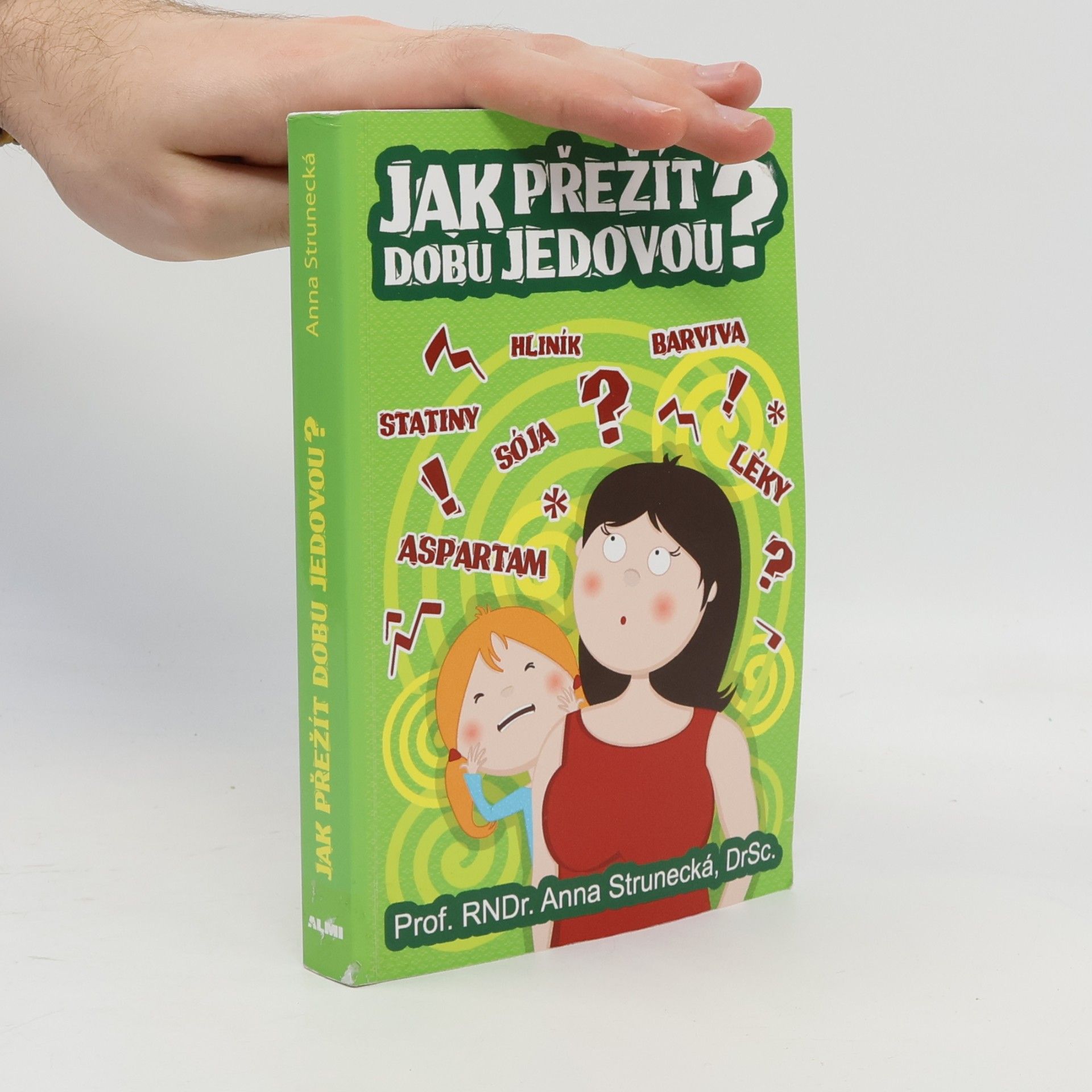 Anna Strunecká Jak přežít dobu jedovou?