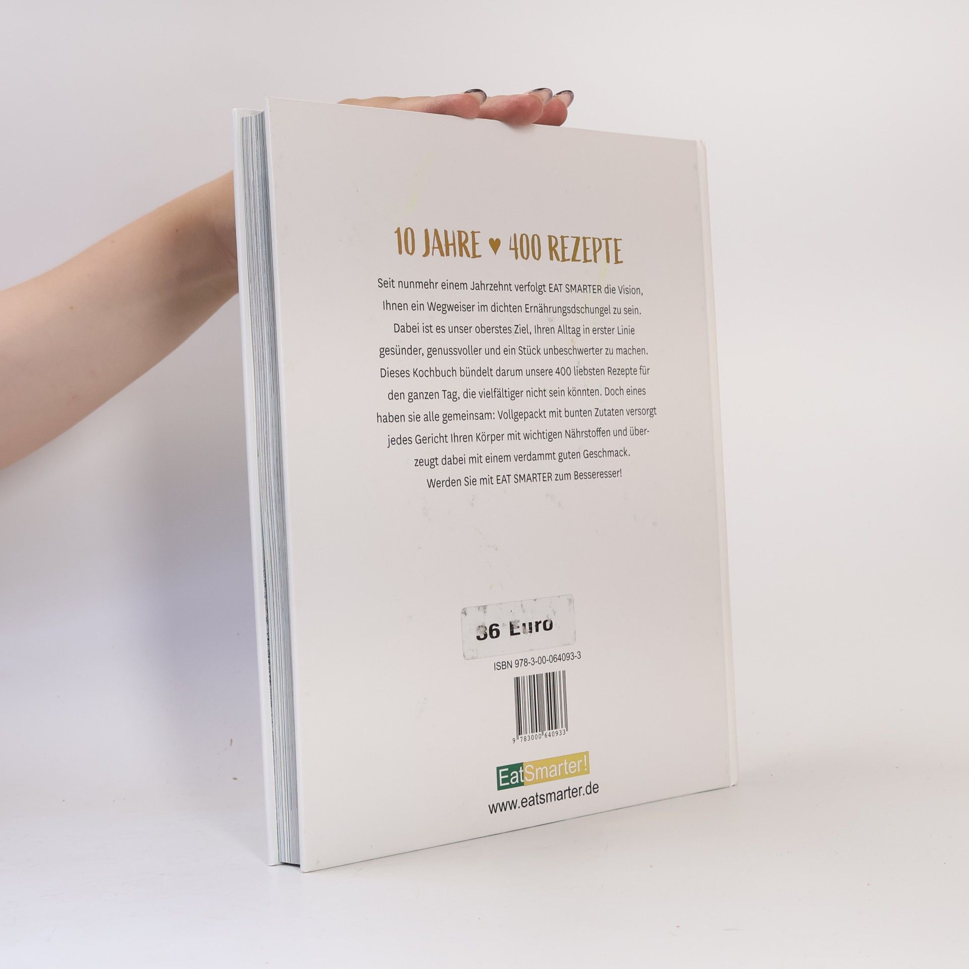 Autorenkollektiv 10 Jahre - Eat Smarter: Unsere 400 besten Rezepte