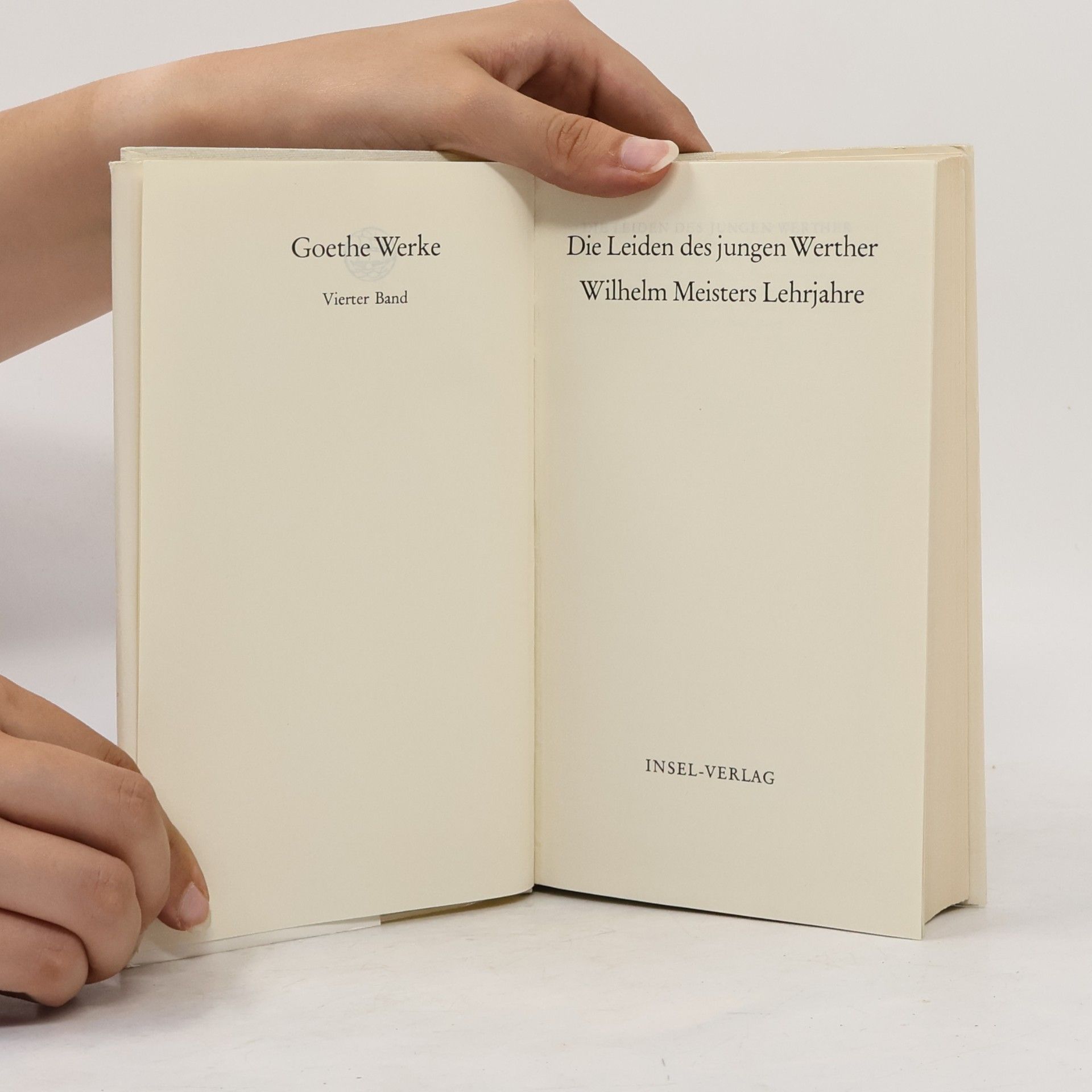 Johann Wolfgang von Goethe Goethe Werke 4. Die Leiden des jungen Werther Wilhelm Meisters Lehrjahre