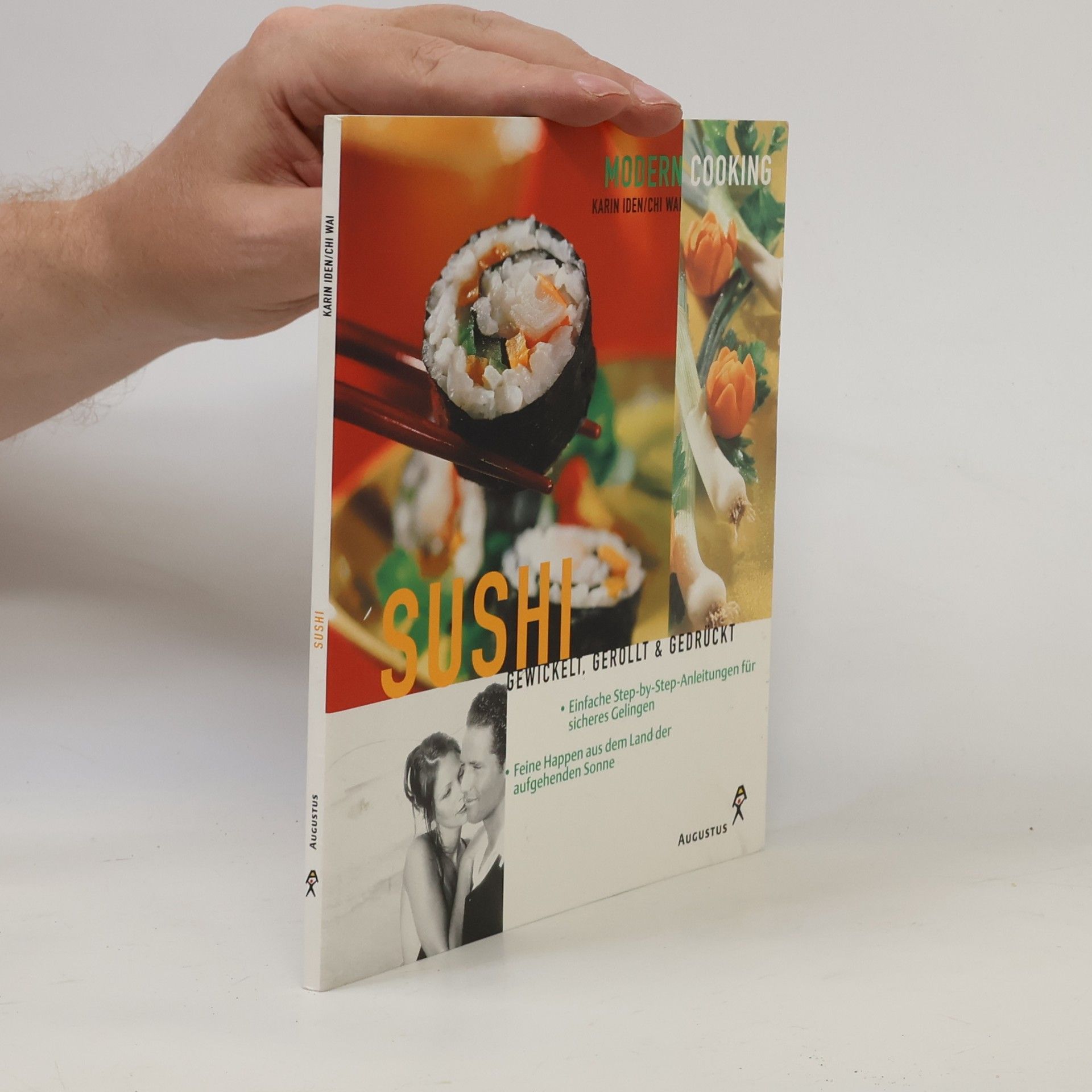 Sushi. Gewickelt, gerollt & gedrückt. Feine Happen aus dem Land der aufgehenden Sonne. Einfache Step-by-Step-Anleitungen für sicheres Gelingen