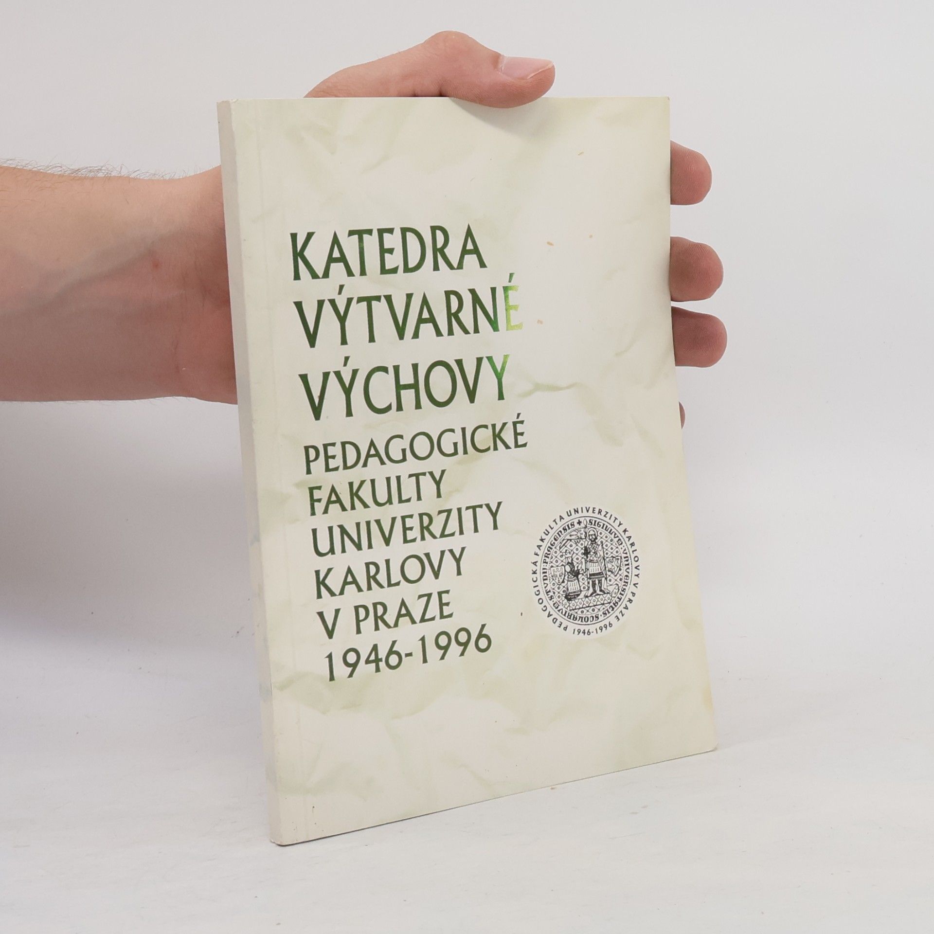 Katedra výtvarné výchovy Pedagogické fakulty UK 1946-1996