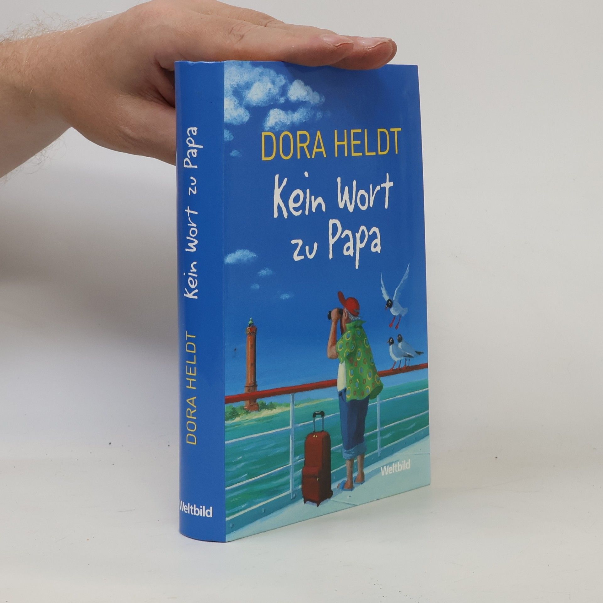 Dora Heldt Kein Wort zu Papa