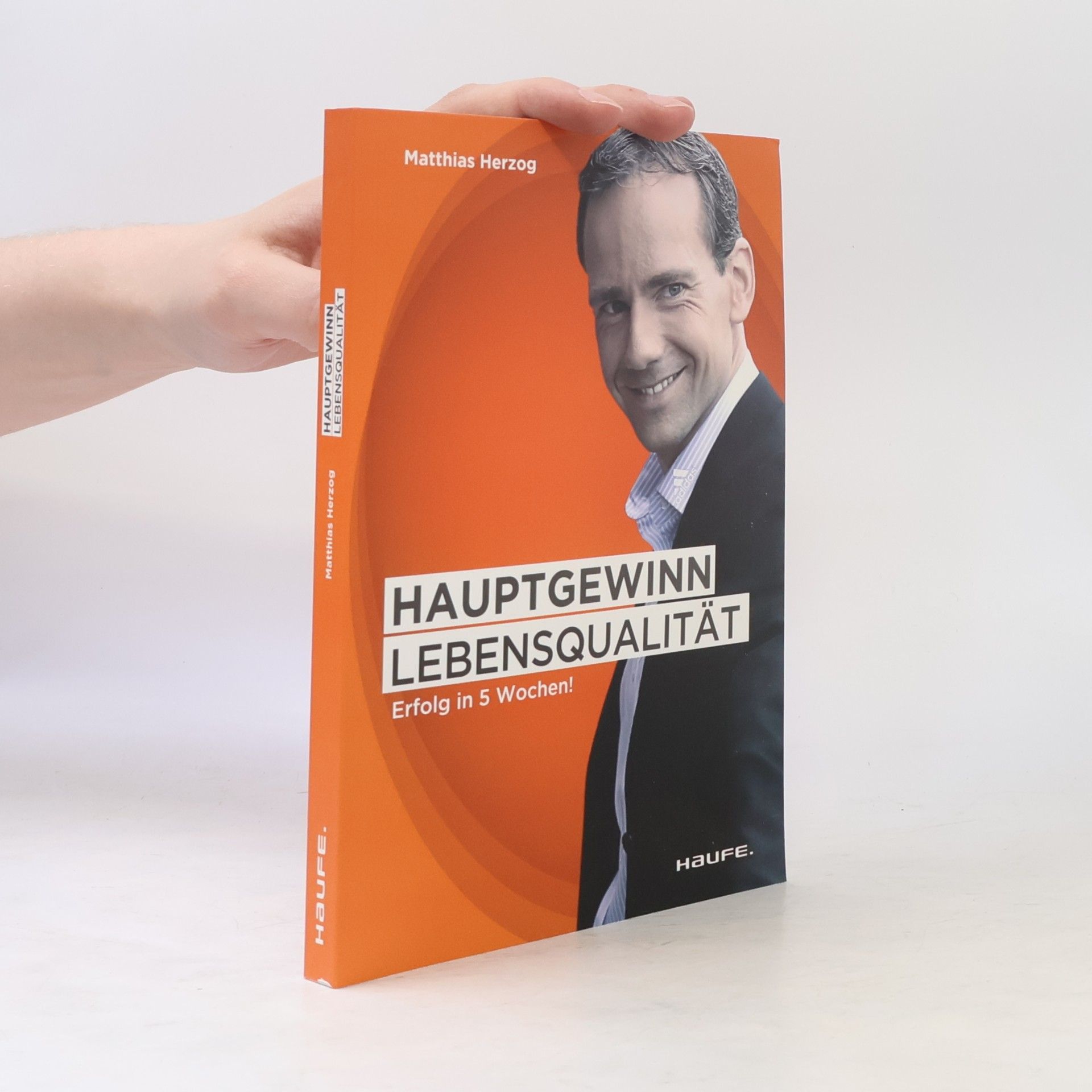 Matthias Herzog Hauptgewinn Lebensqualität - Erfolg in 5 Wochen