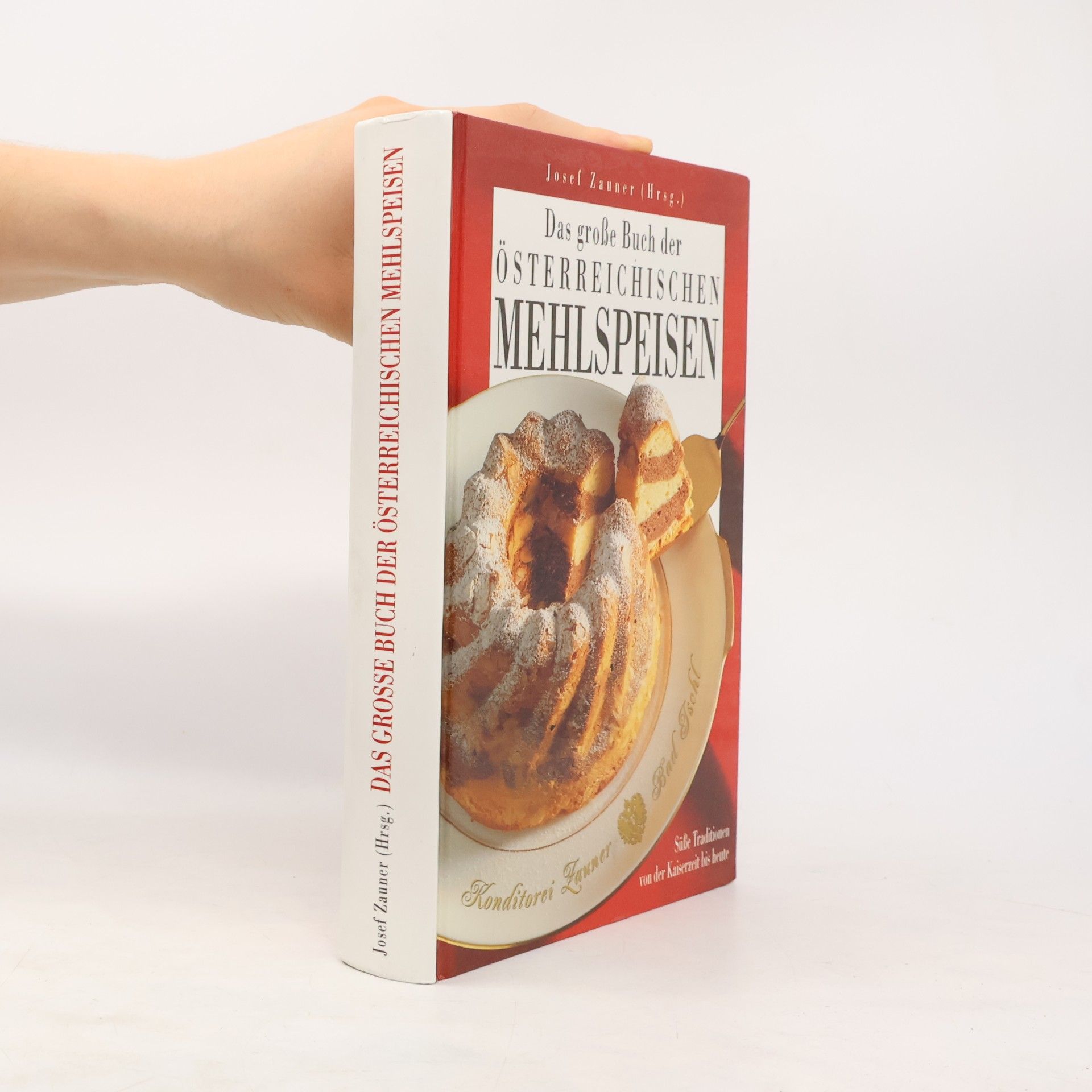 Josef Zauner Das große Buch der Österreichischen Mehlspeisen
