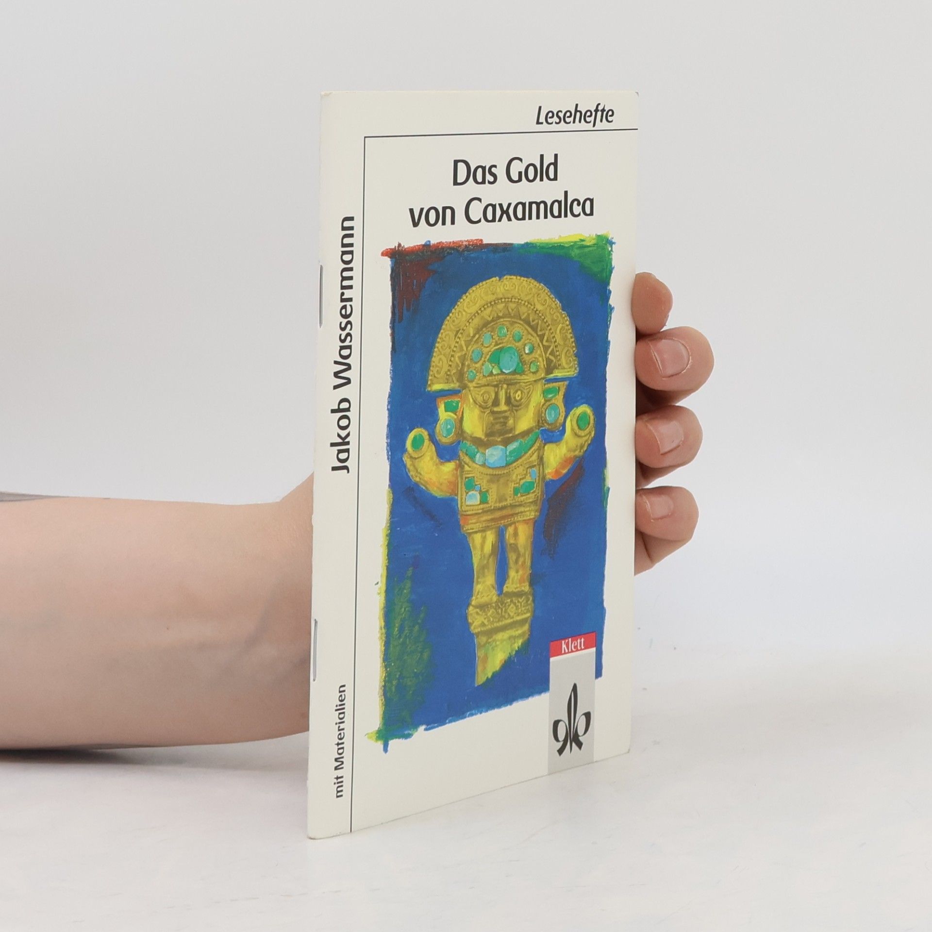 Jakob Wassermann Das Gold von Caxamalca
