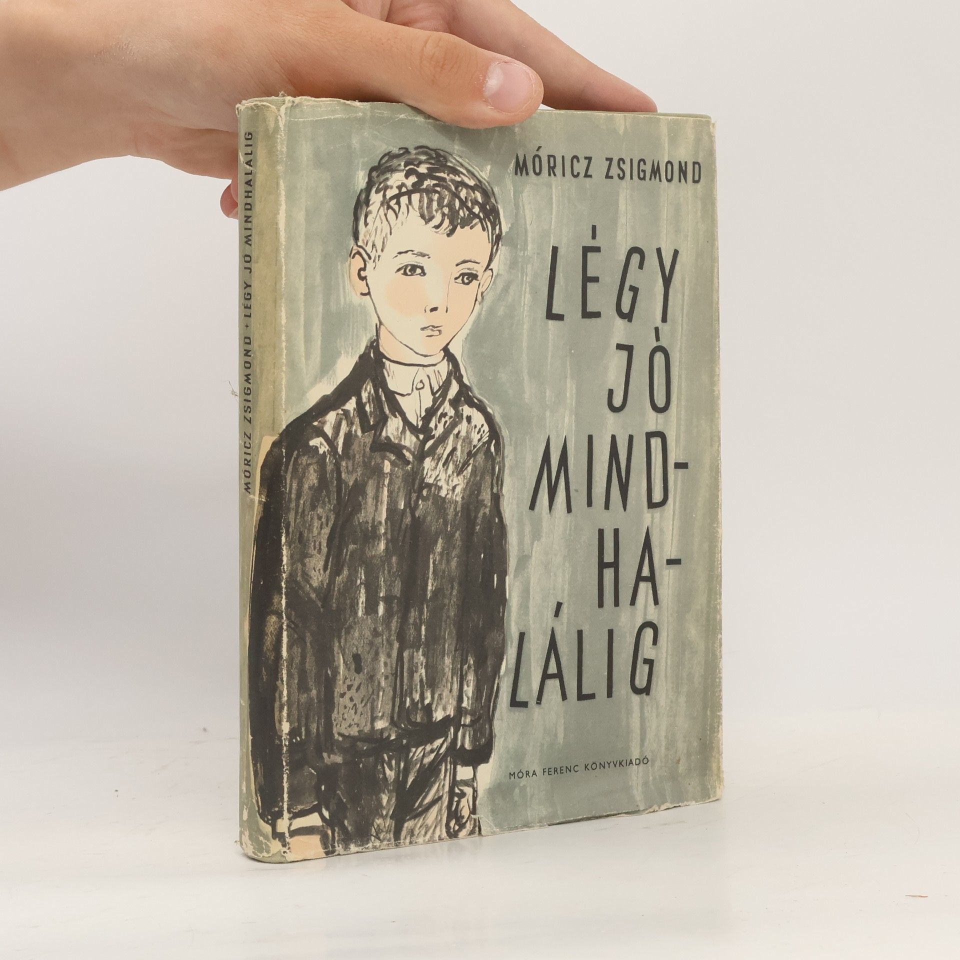 Móricz Zsigmond Légy jó mindhalálig