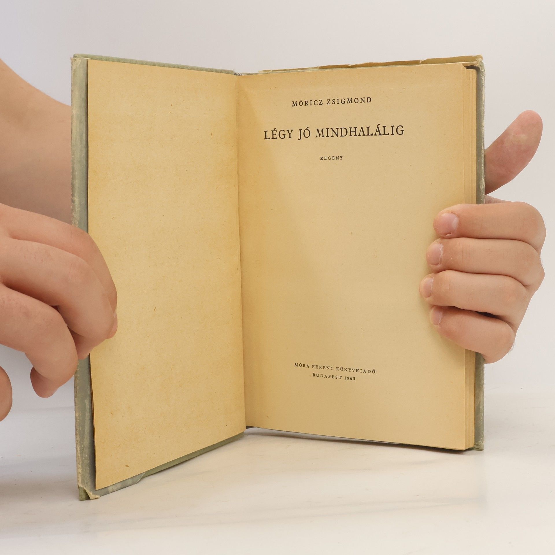 Móricz Zsigmond Légy jó mindhalálig