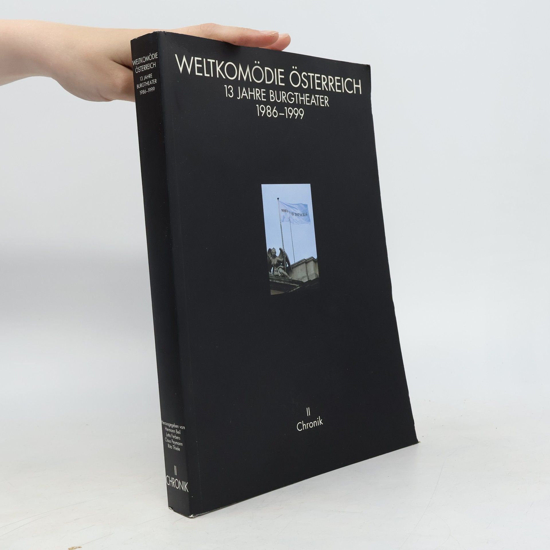 Autorenkollektiv Weltkomödie Österreich. 13 Jahre Burgtheater. 1986-1999