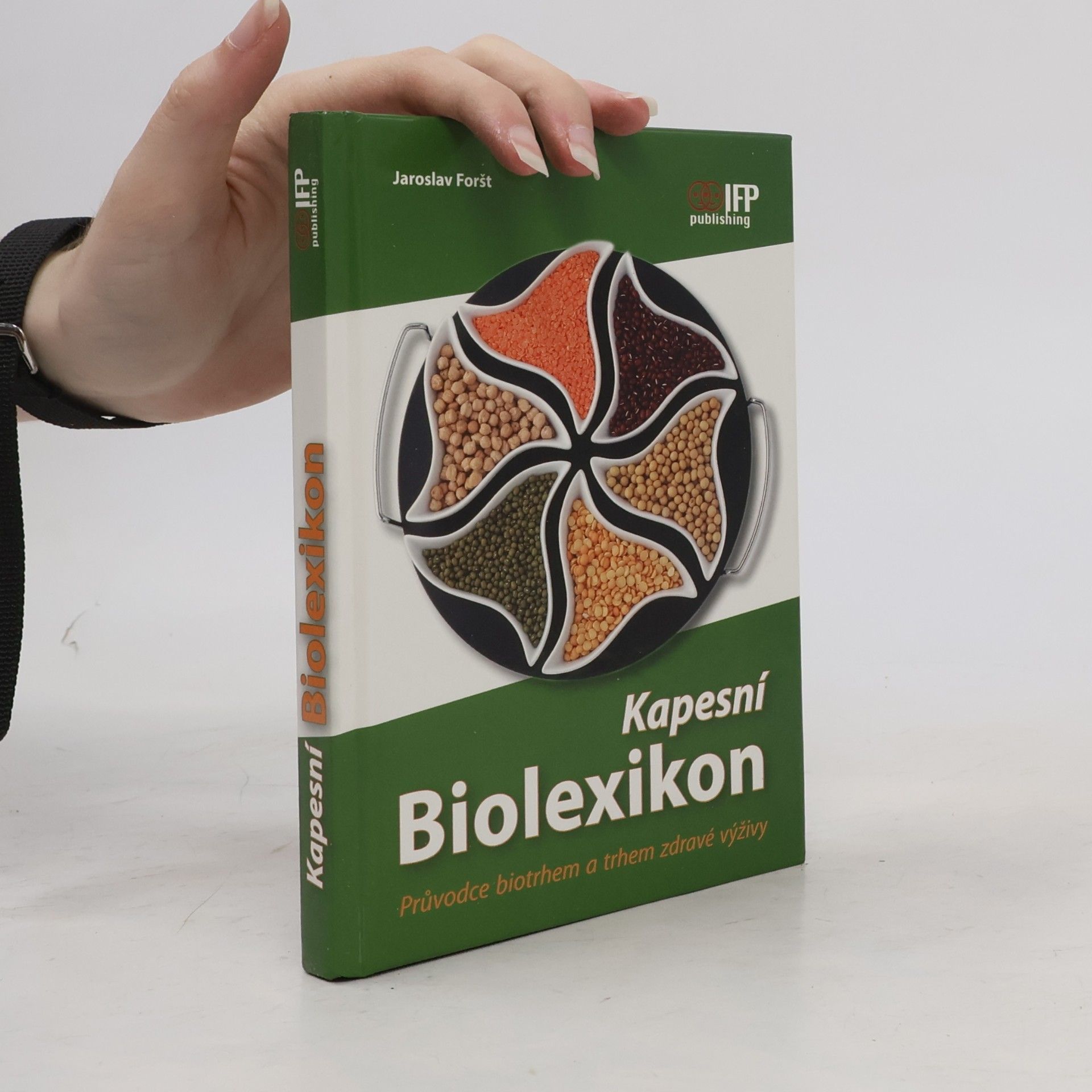 Jaroslav Foršt Kapesní biolexikon. Průvodce biotrhem a trhem zdravé výživy