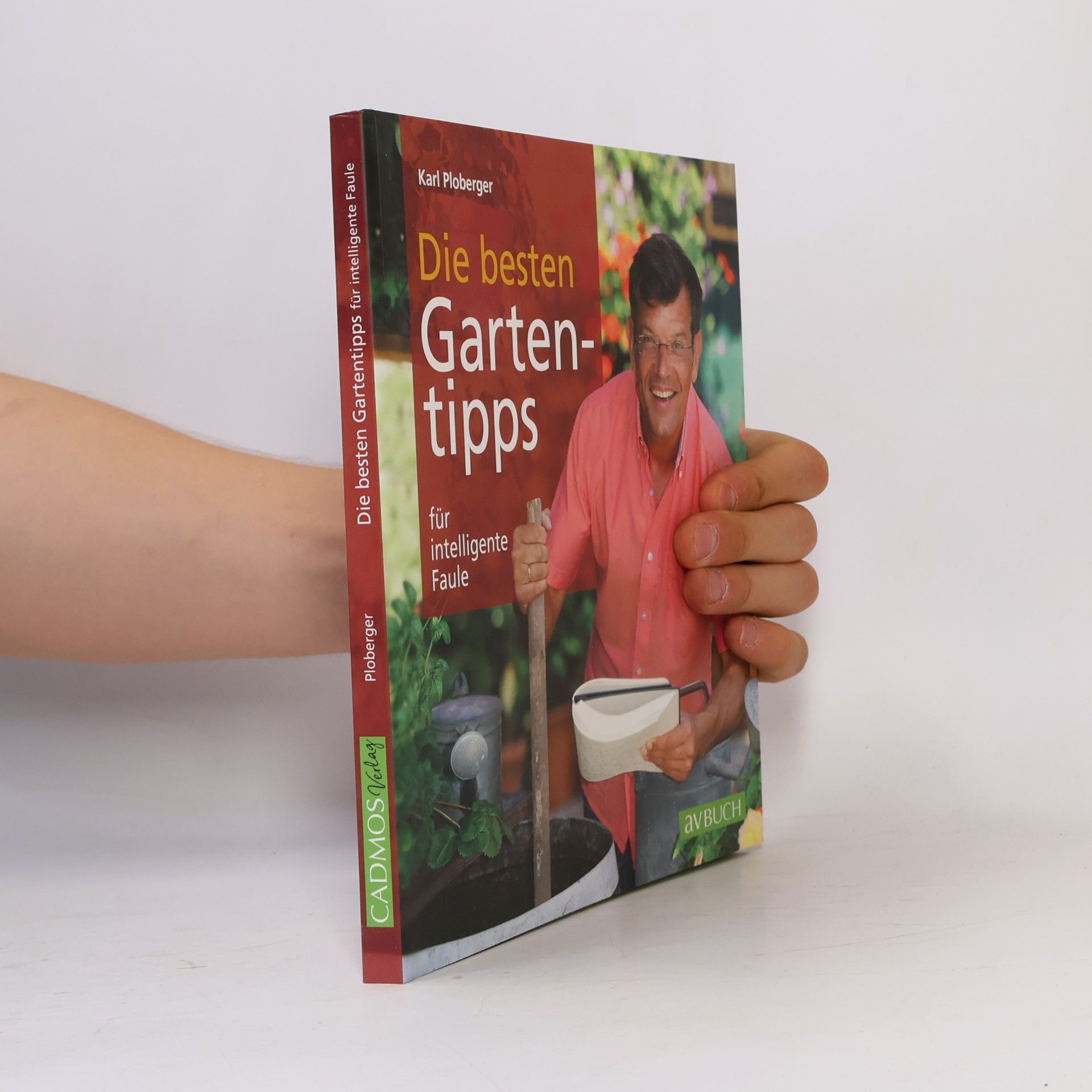 Karl Ploberger Die besten Gartentipps für intelligente Faule