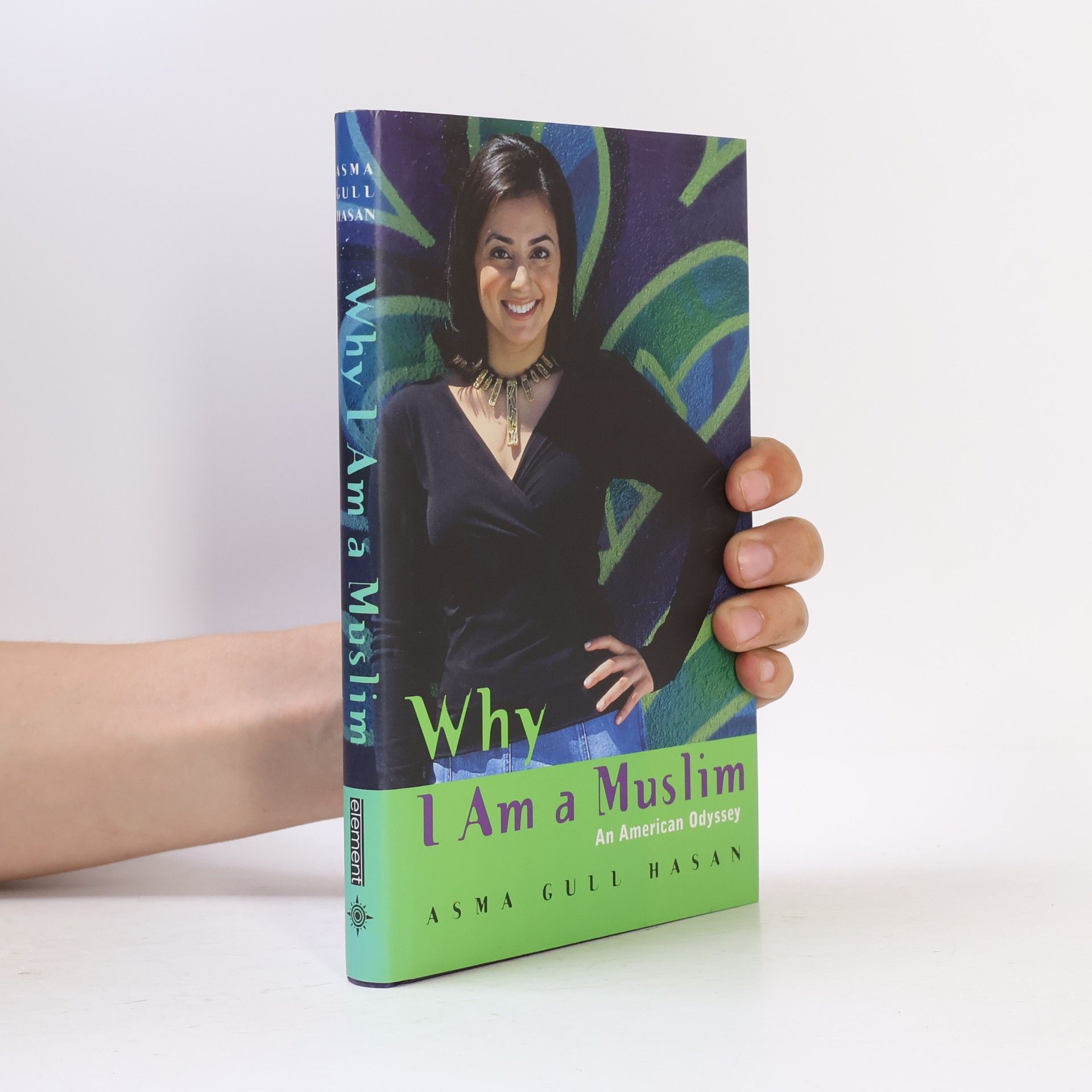 Asma Gull Hasan Why I Am a Muslim